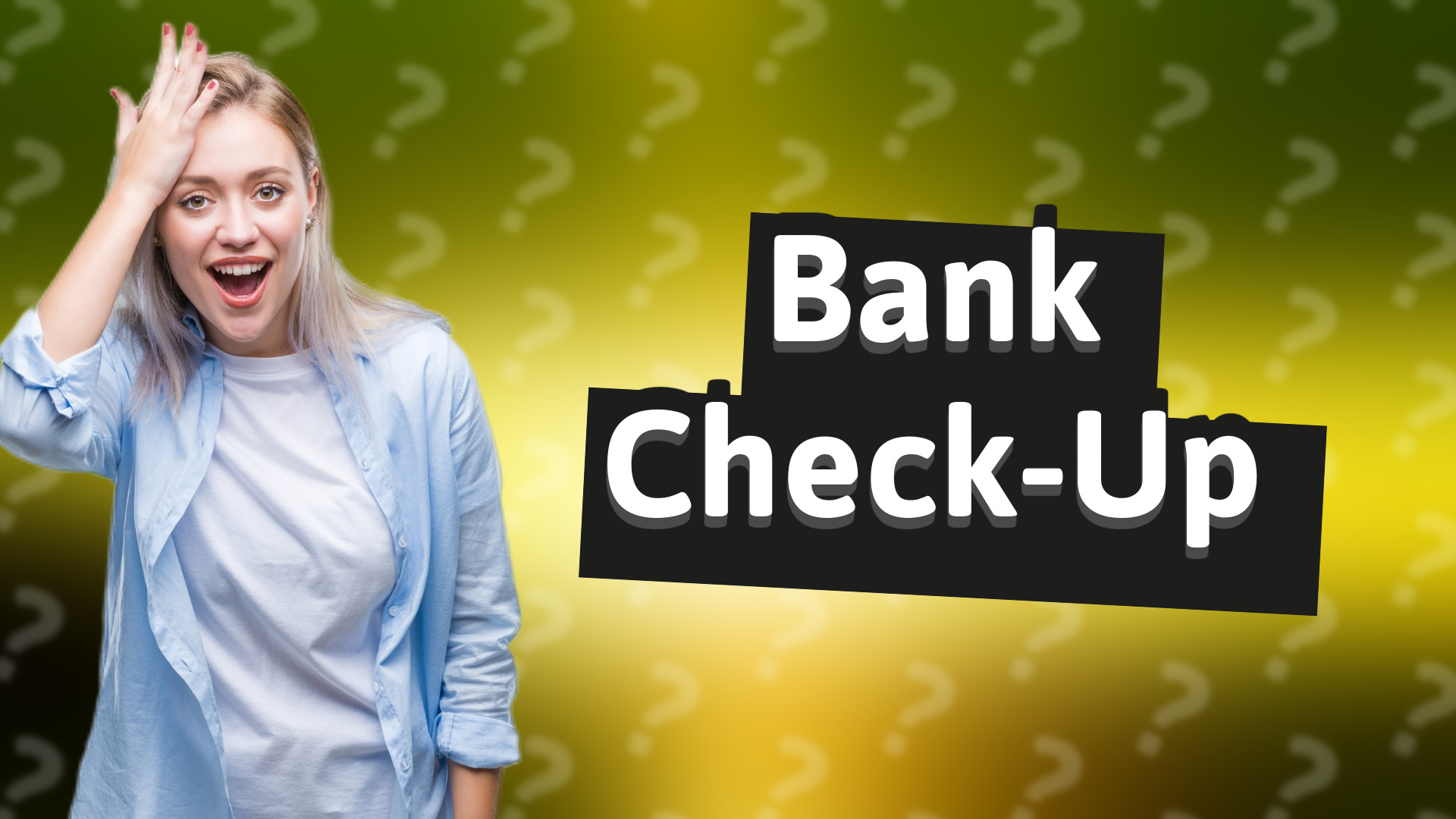 Bank Check-Up