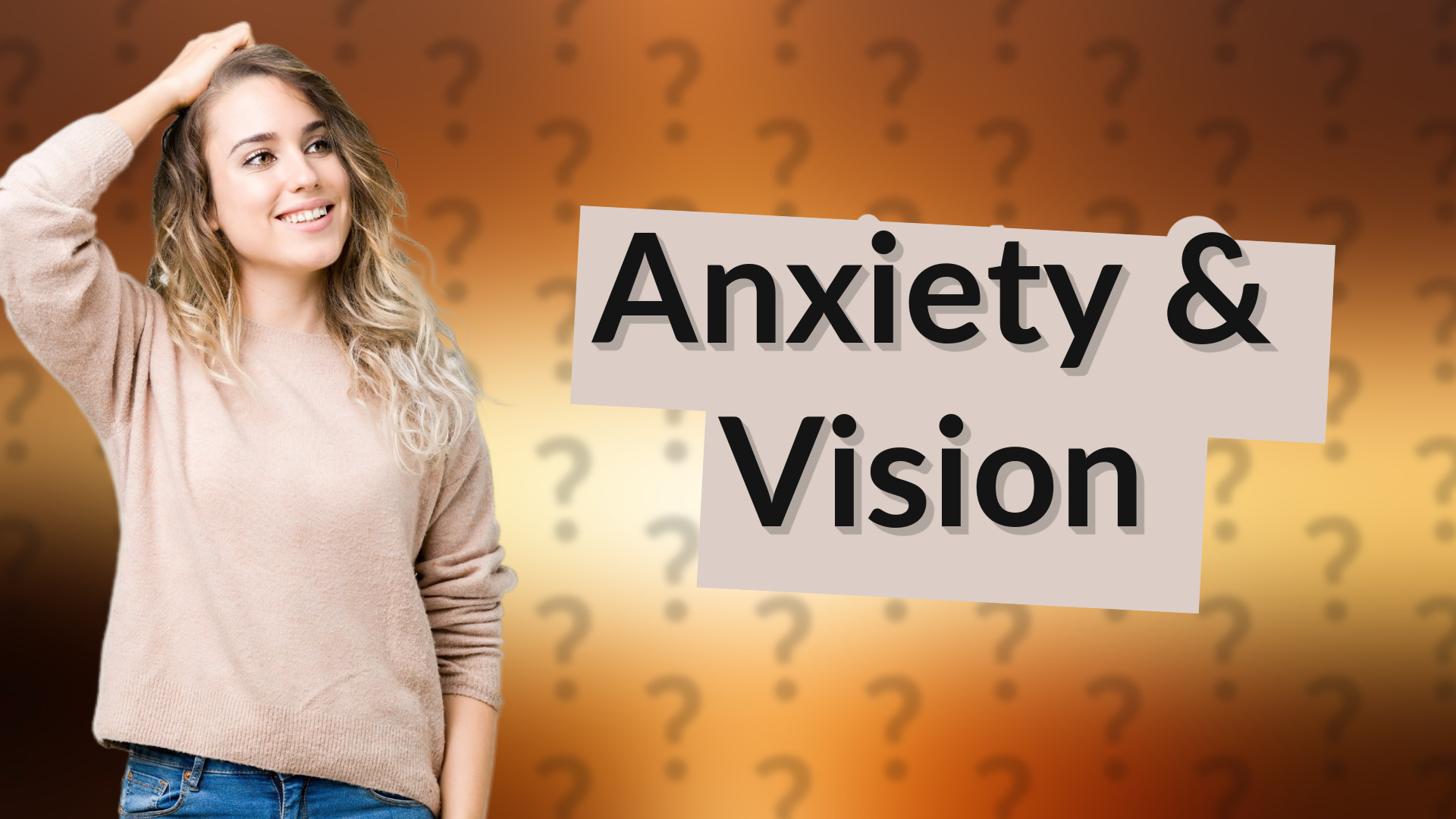 Anxiety & Vision