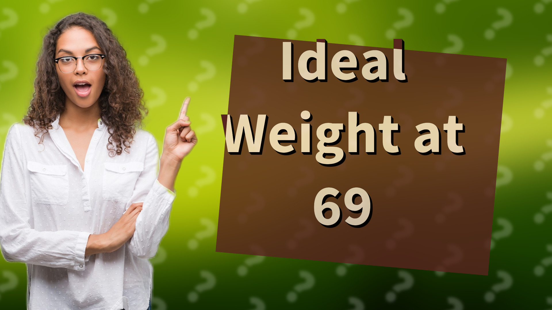 Ideal Weight at 69