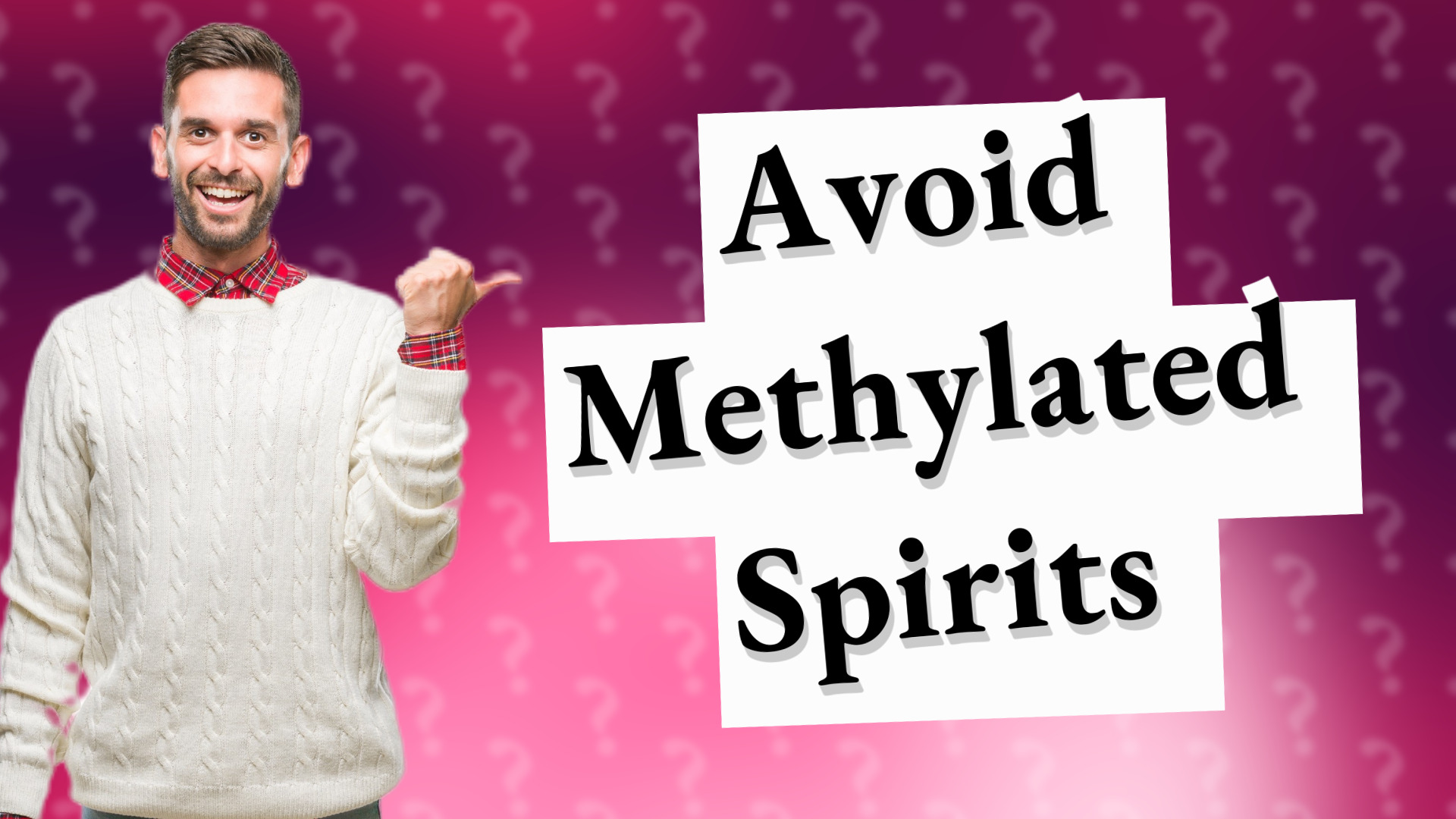 Avoid Methylated Spirits