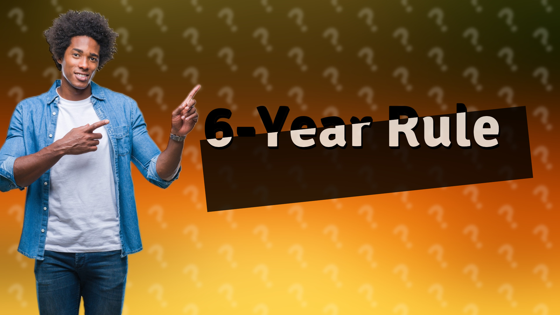 6-Year Rule