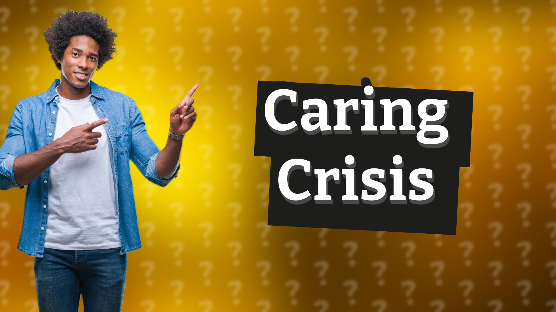 Caring Crisis