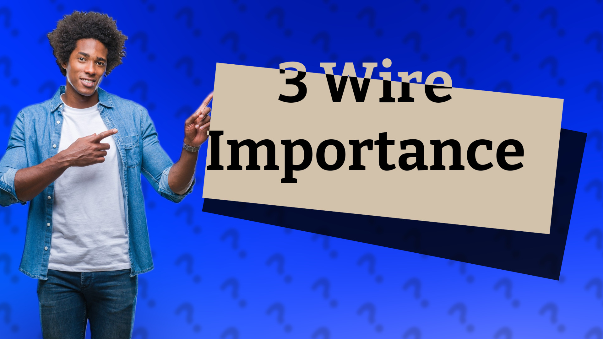3 Wire Importance
