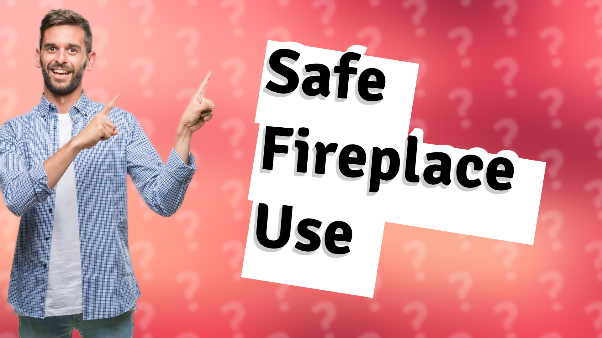Safe Fireplace Use