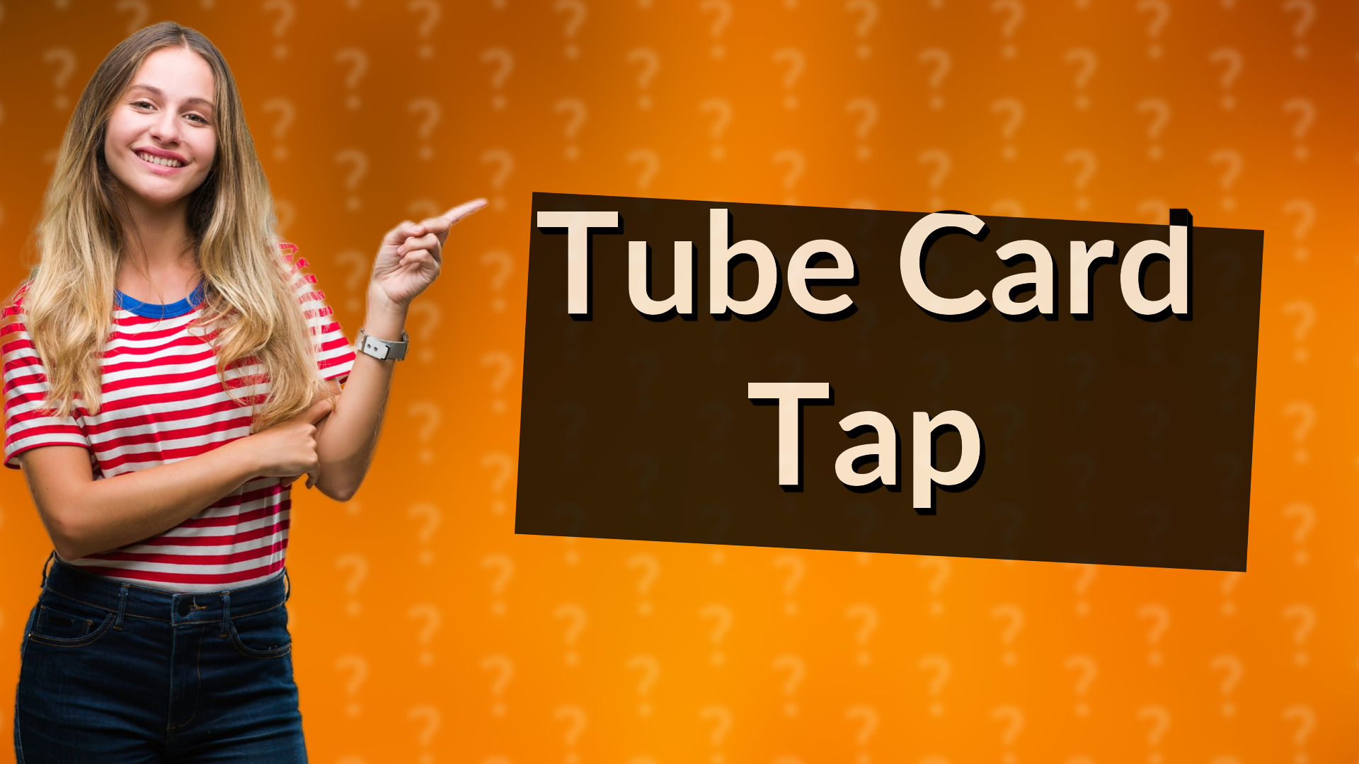 Tube Card Tap