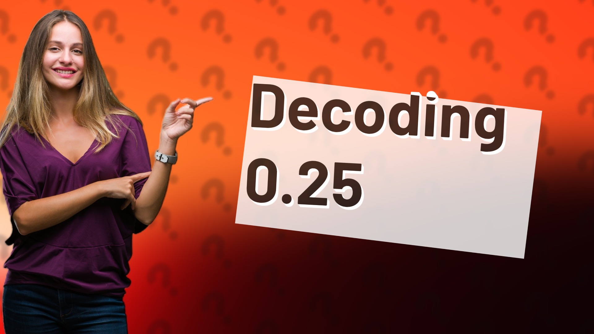 Decoding 0.25