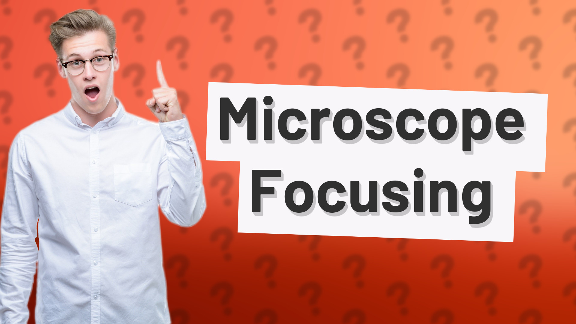 Microscope Focusing