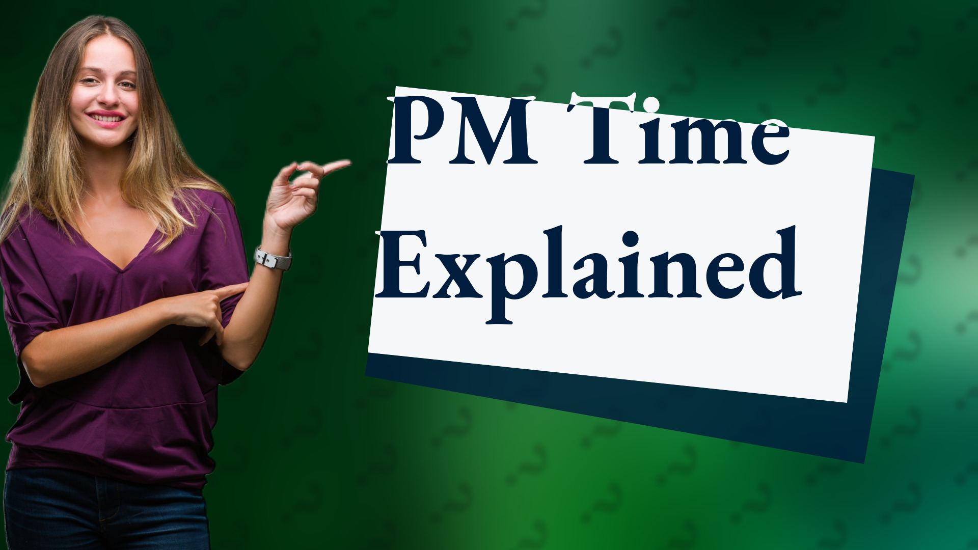PM Time Explained