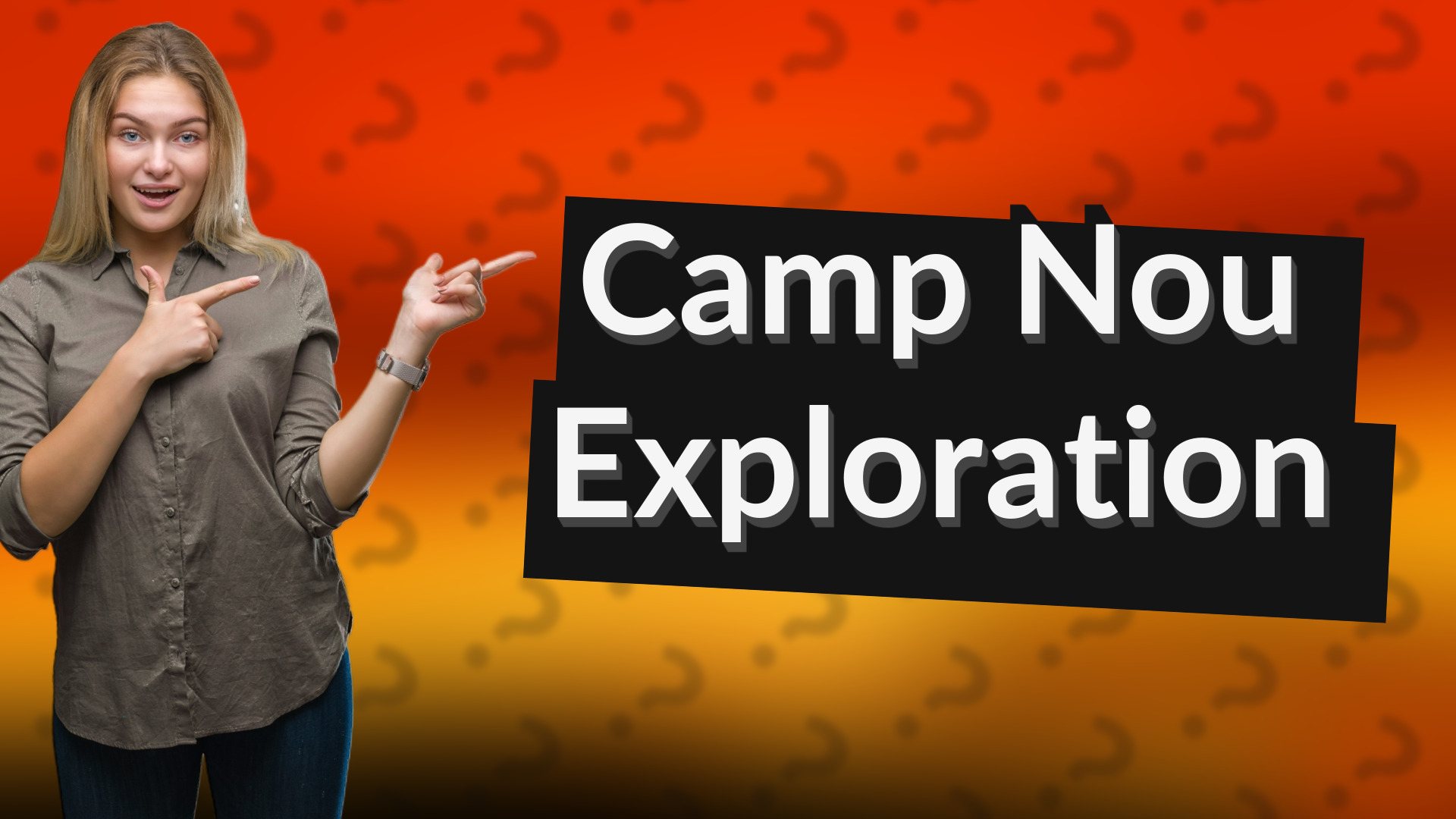 Camp Nou Exploration