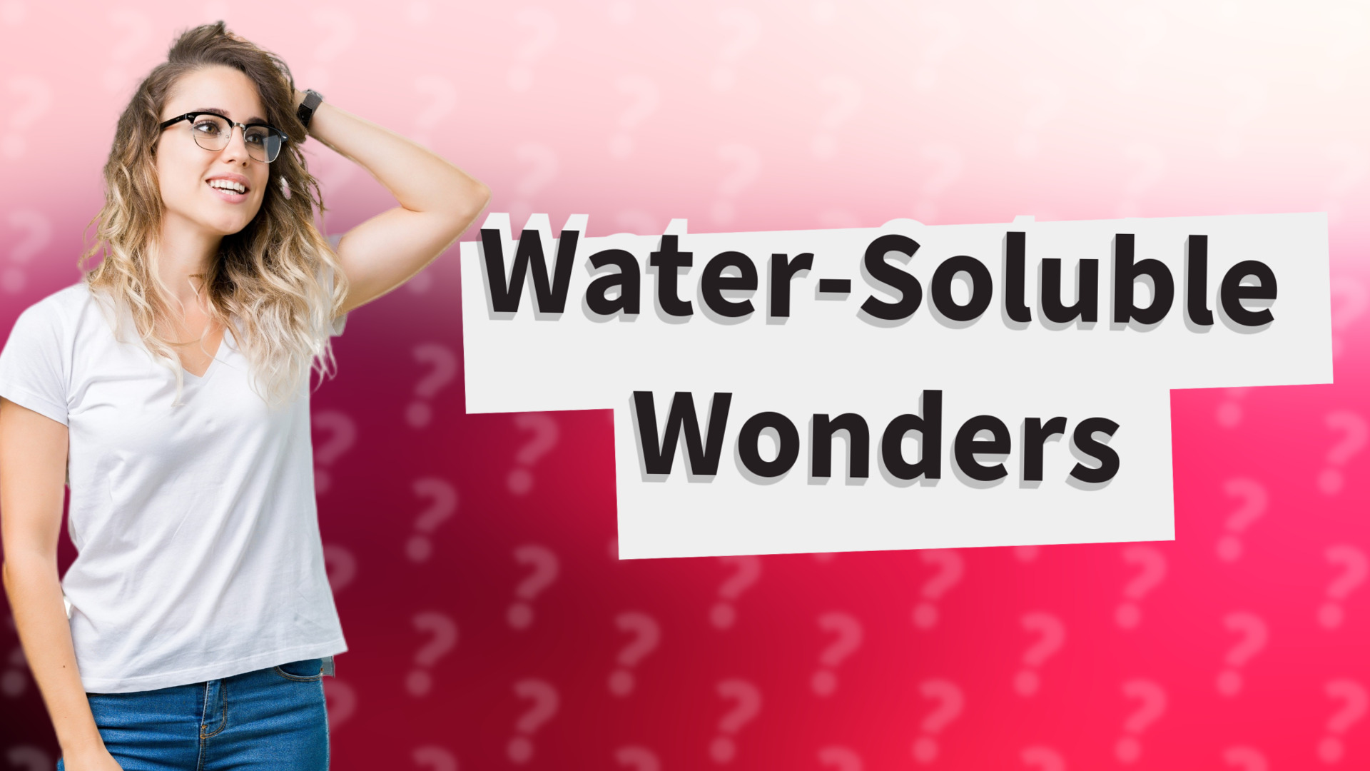 Water-Soluble Wonders