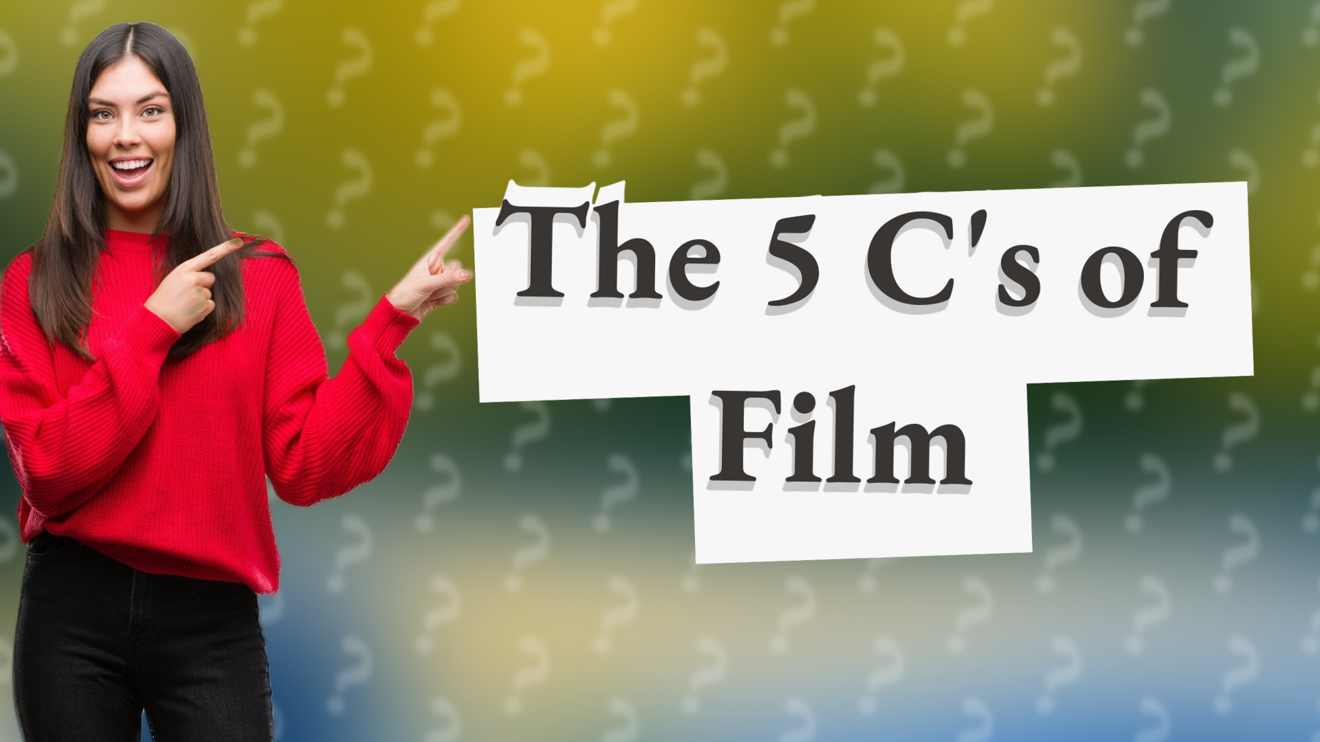 The 5 C's of Film