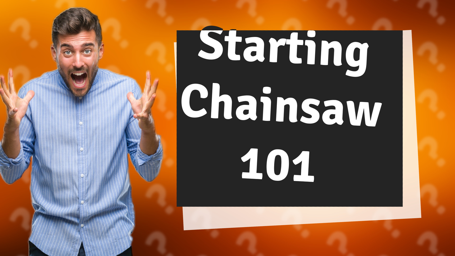 Starting Chainsaw 101