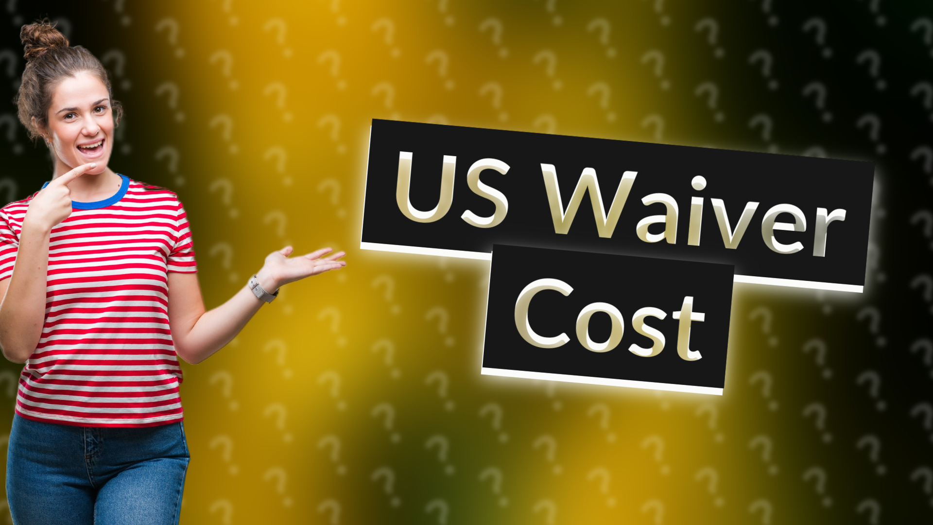 US Waiver Cost