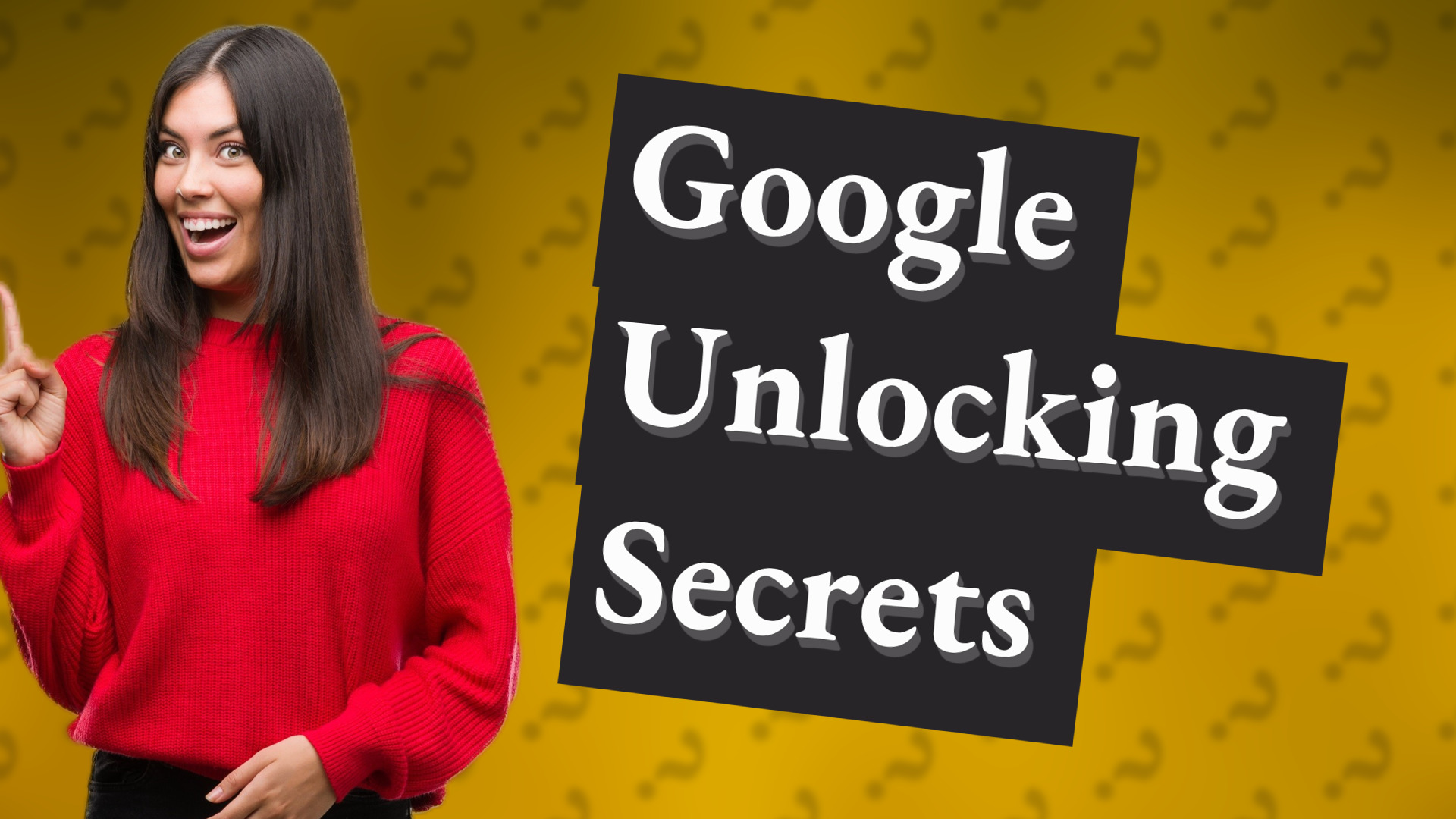 Google Unlocking Secrets