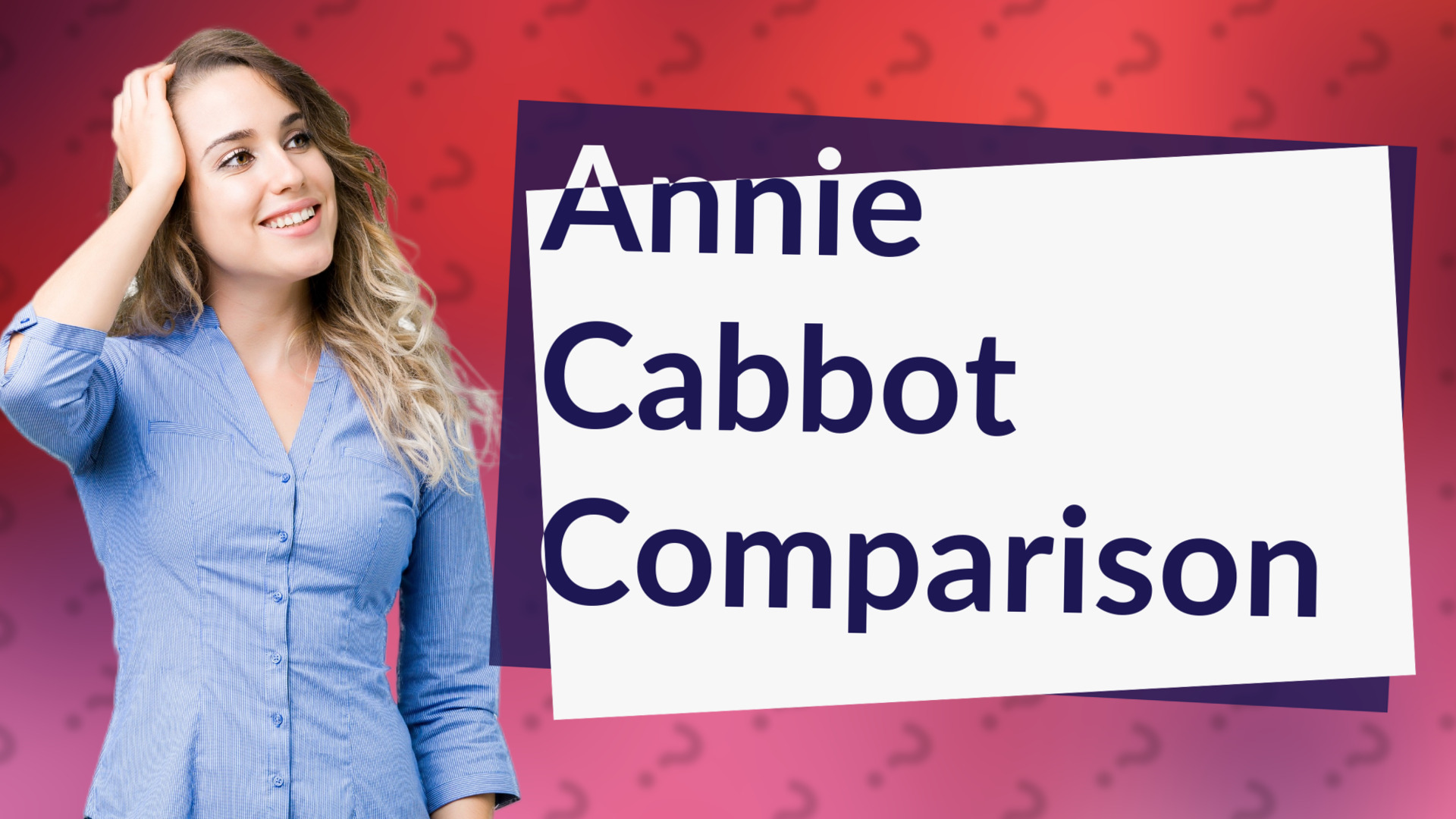 Annie Cabbot Comparison