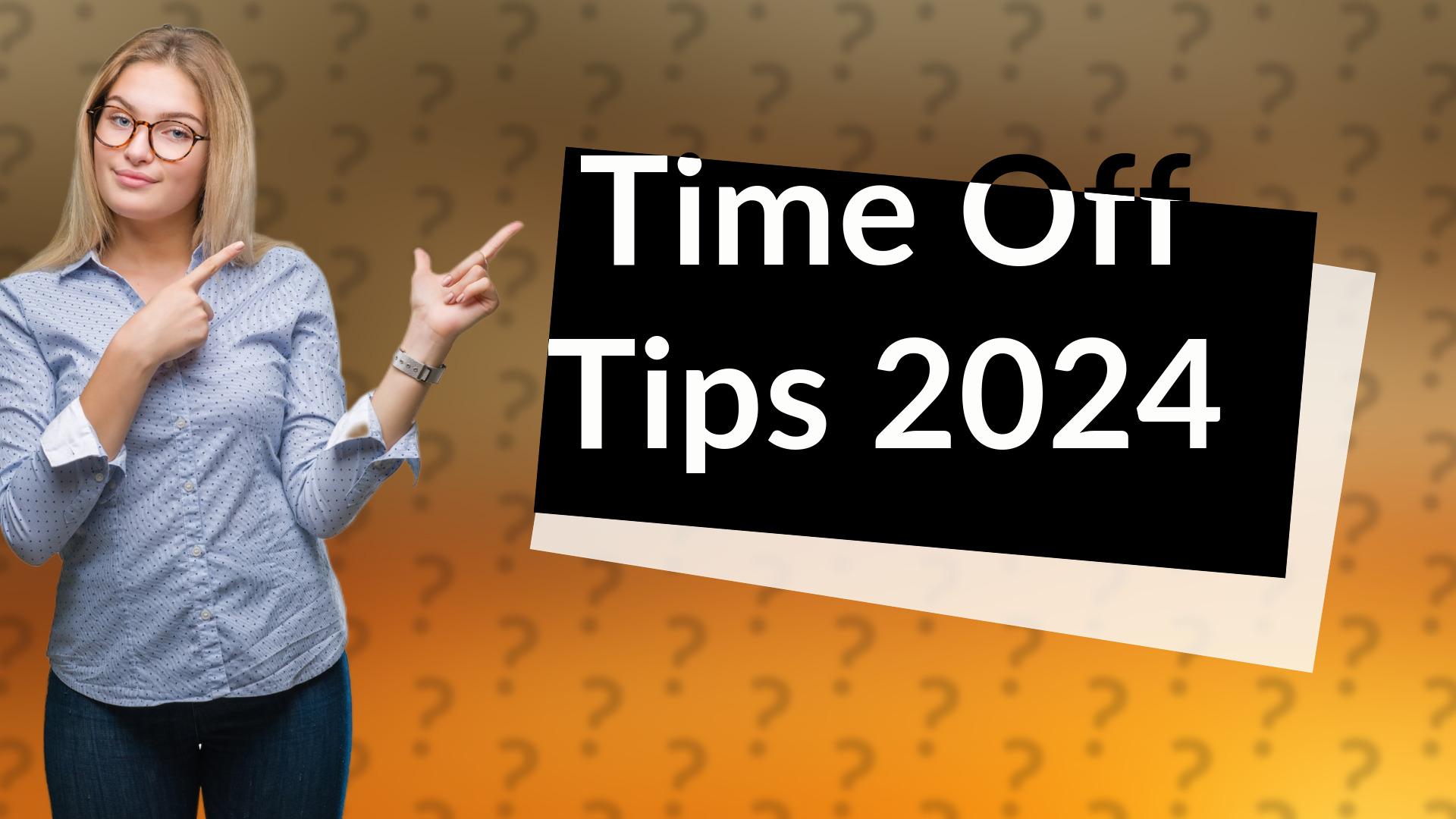 Time Off Tips 2024