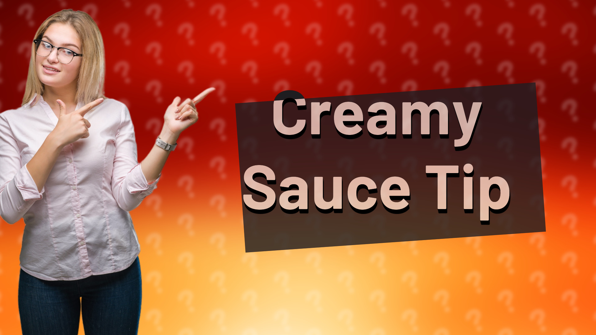 Creamy Sauce Tip