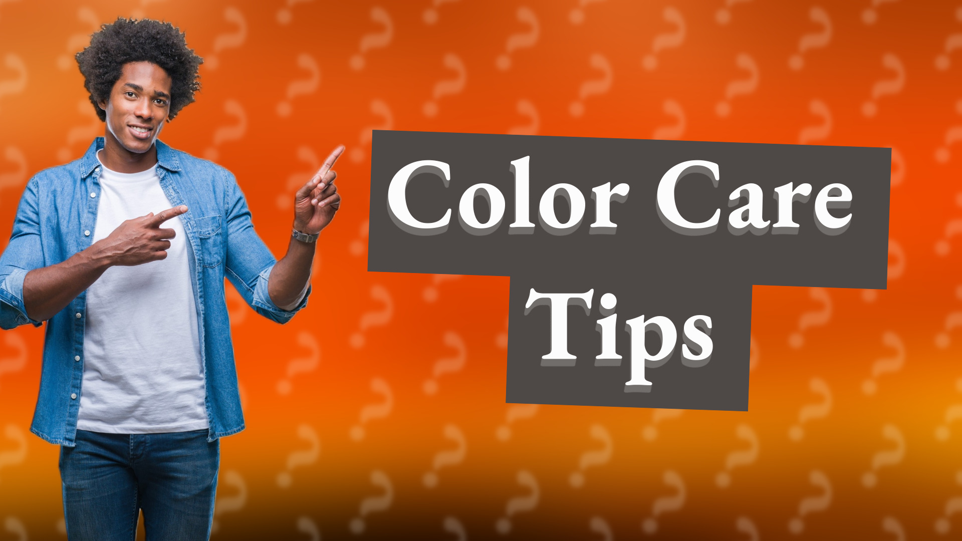 Color Care Tips