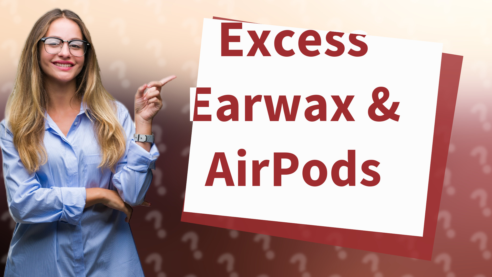Excess Earwax & AirPods