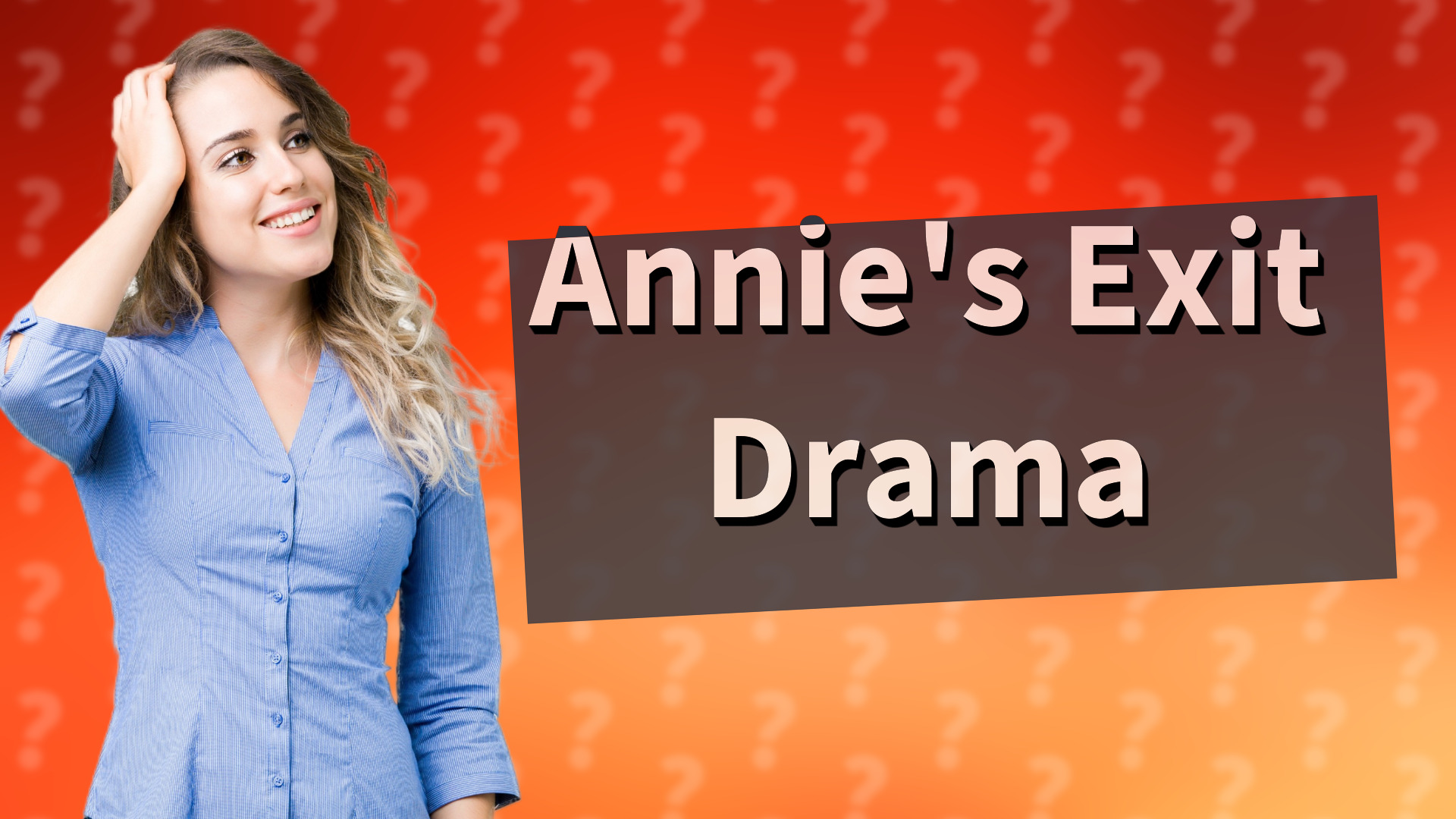 Annie's Exit Drama