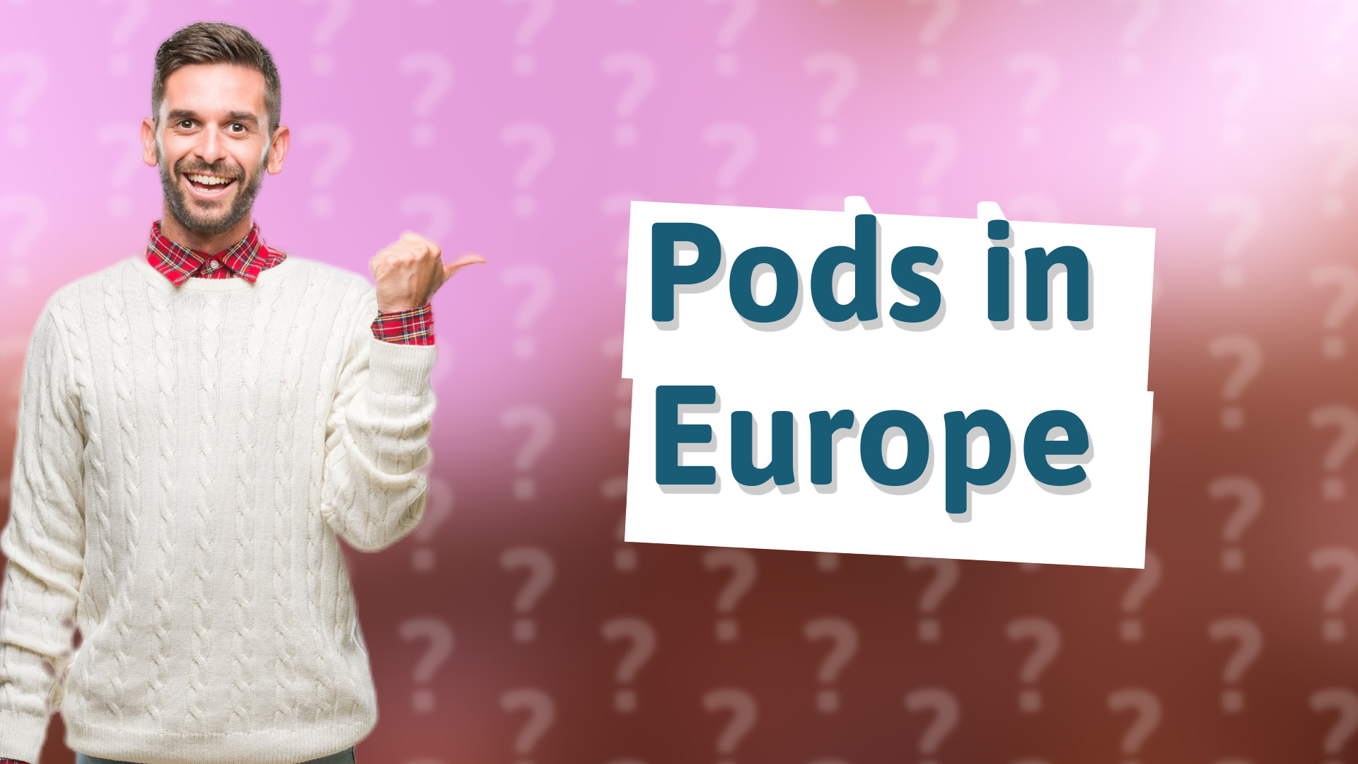 Pods in Europe