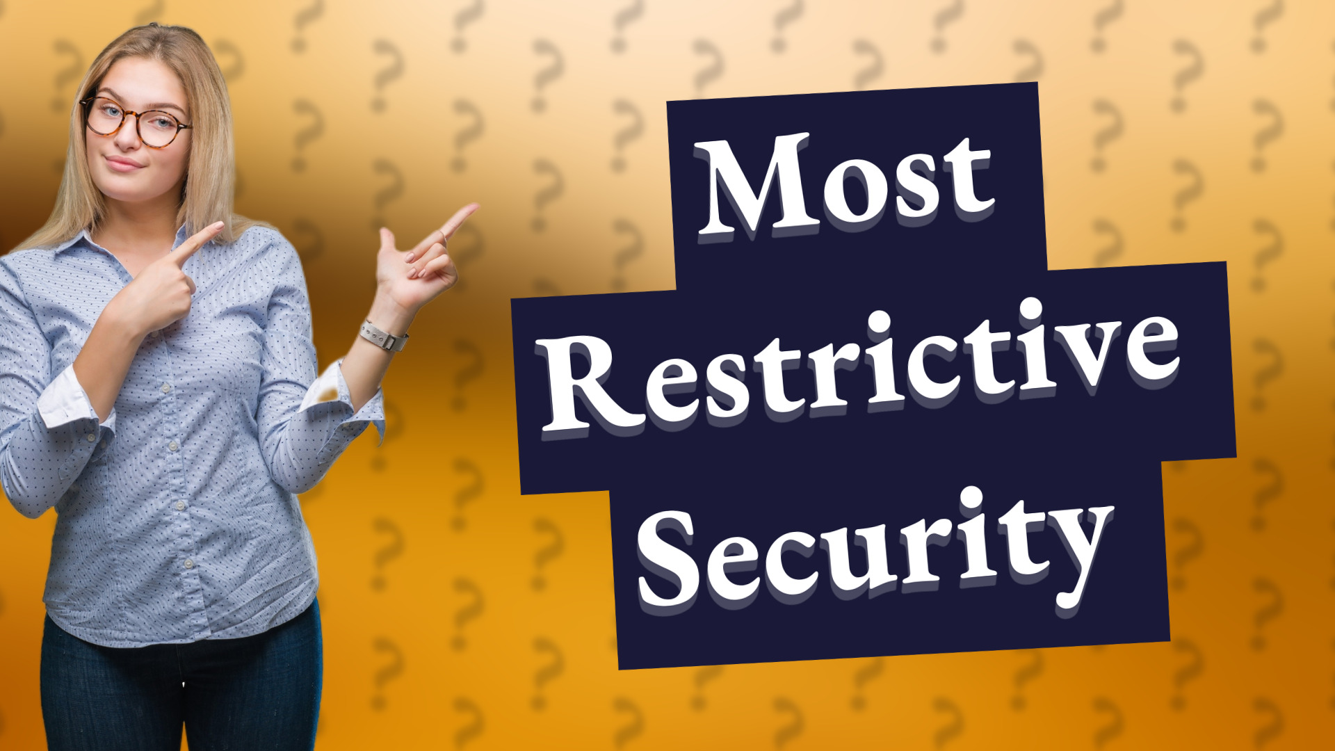 Most Restrictive Security