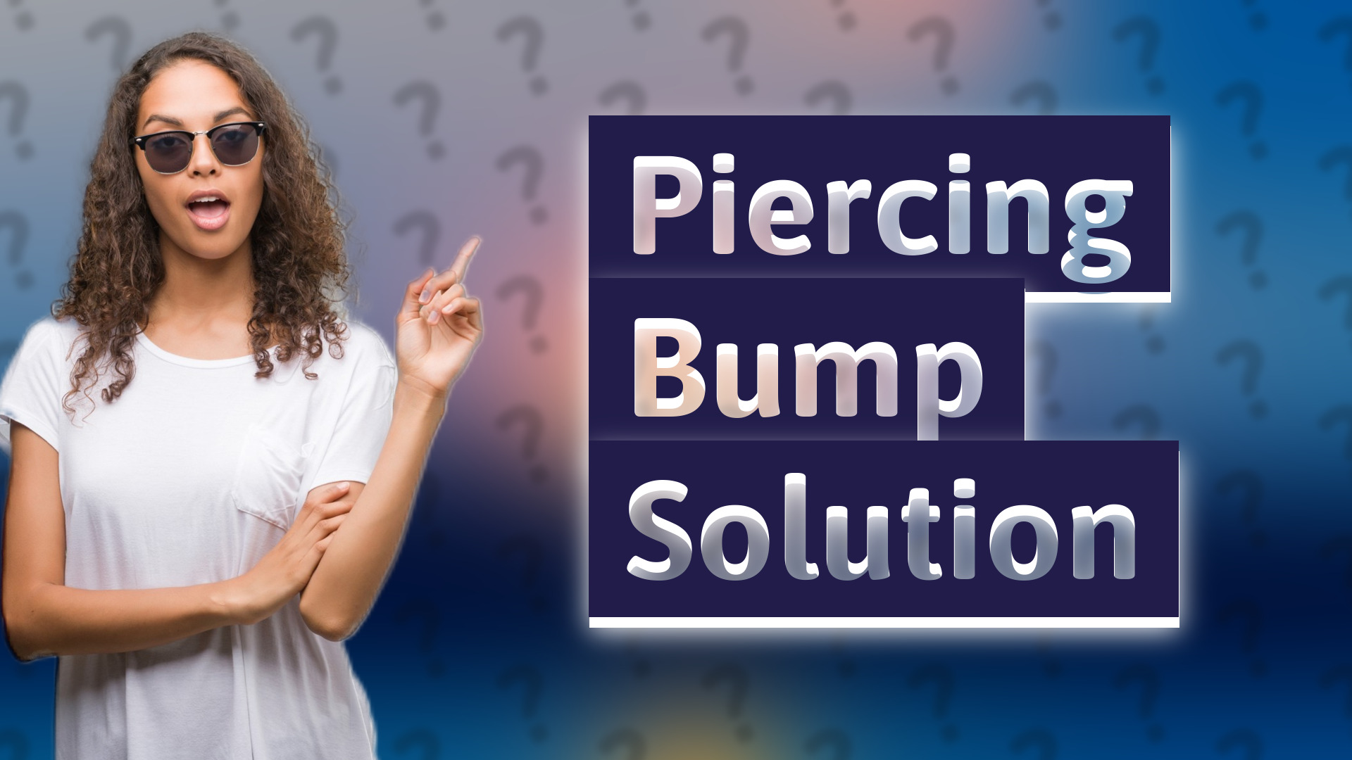 Piercing Bump Solution