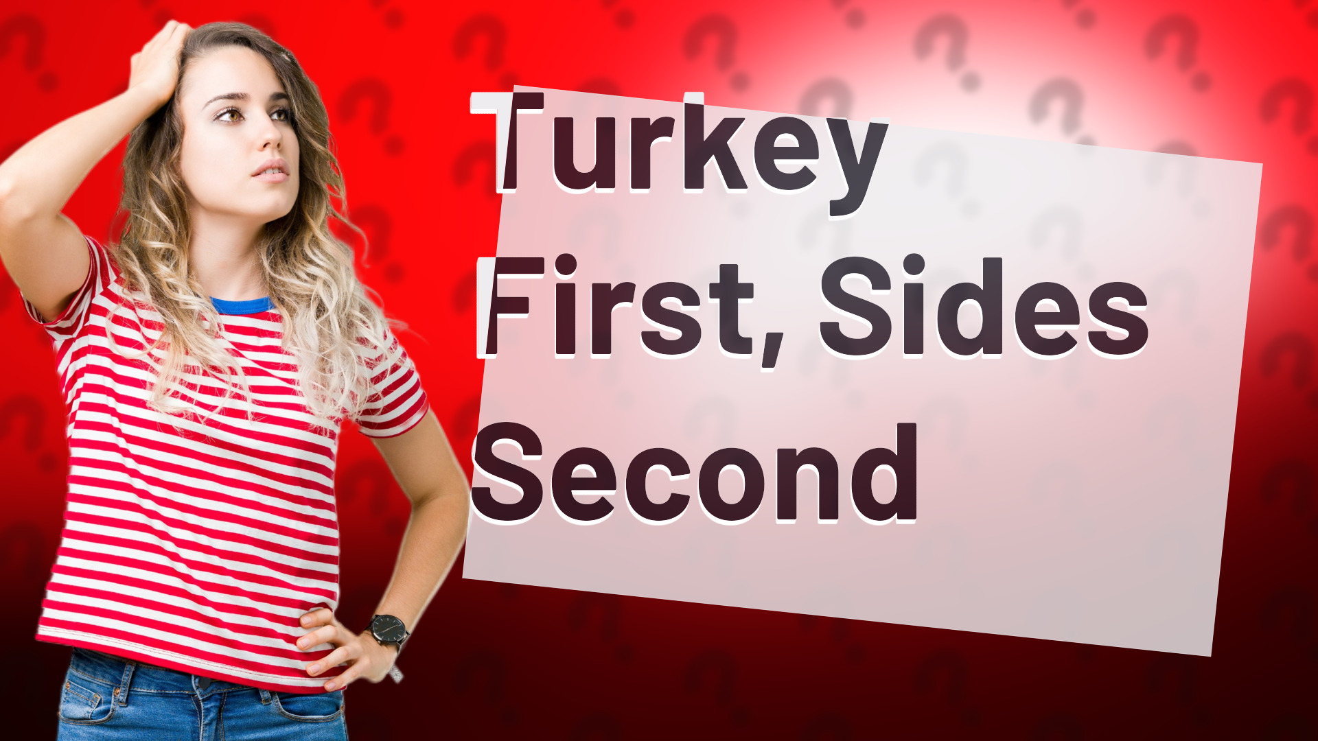 Turkey First, Sides Second