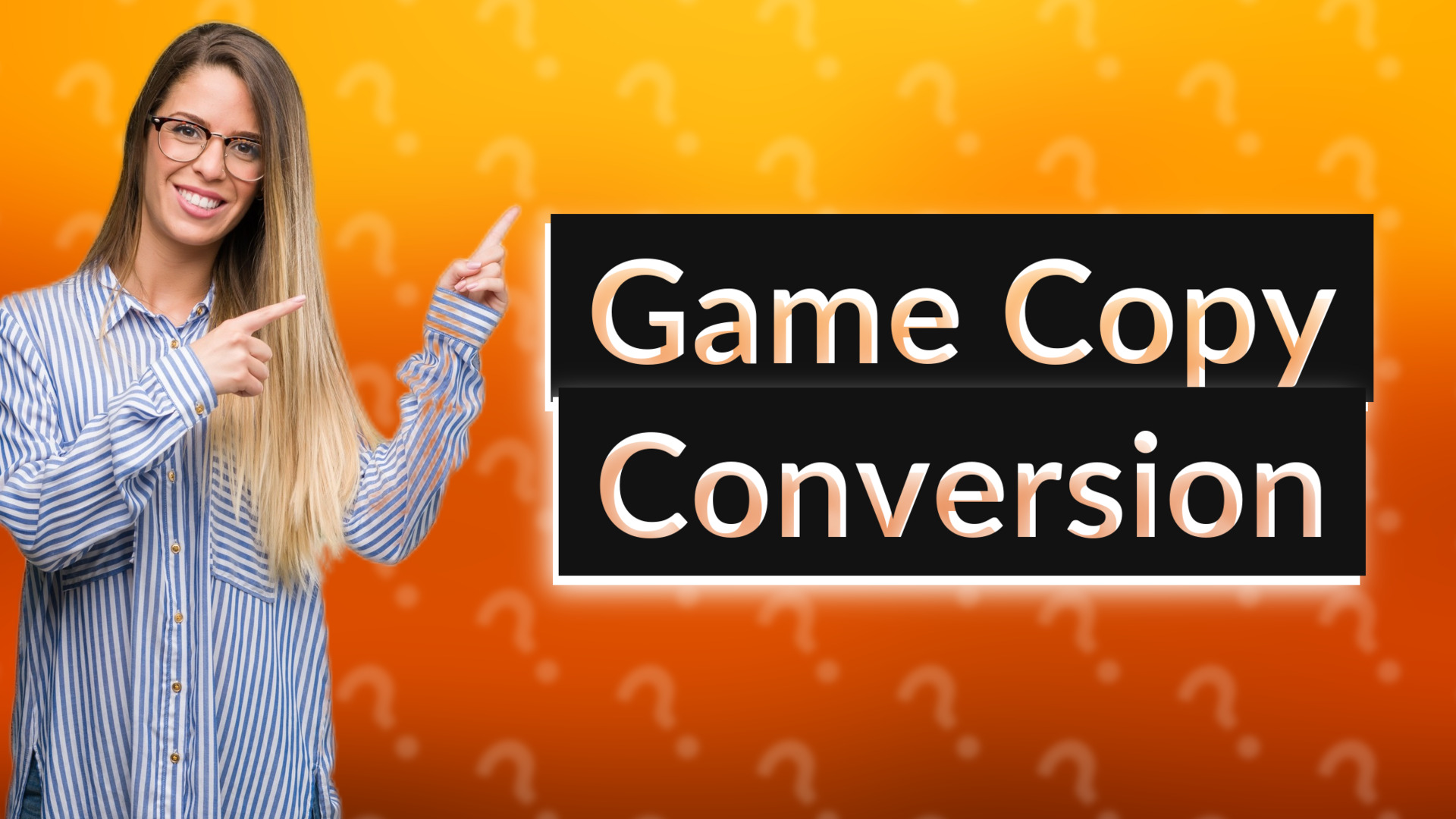 Game Copy Conversion