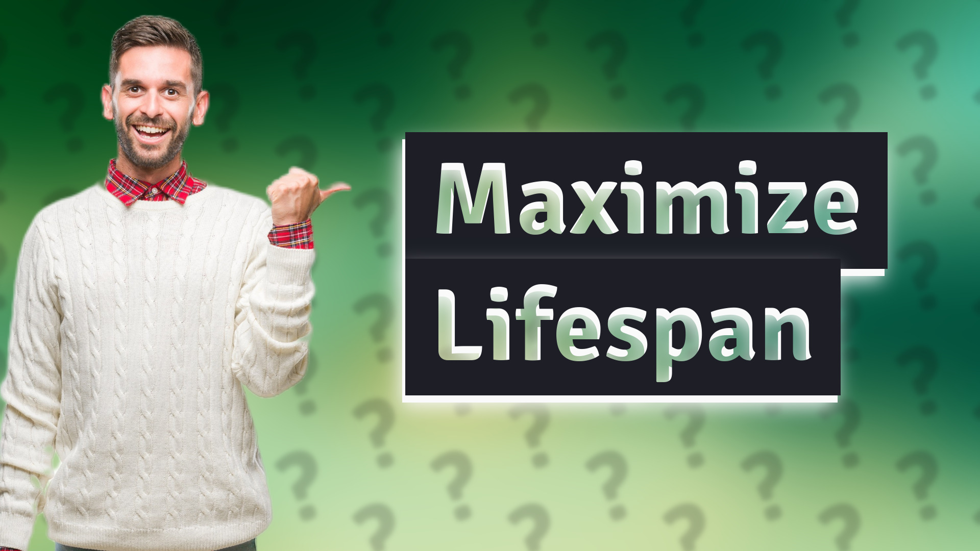 Maximize Lifespan