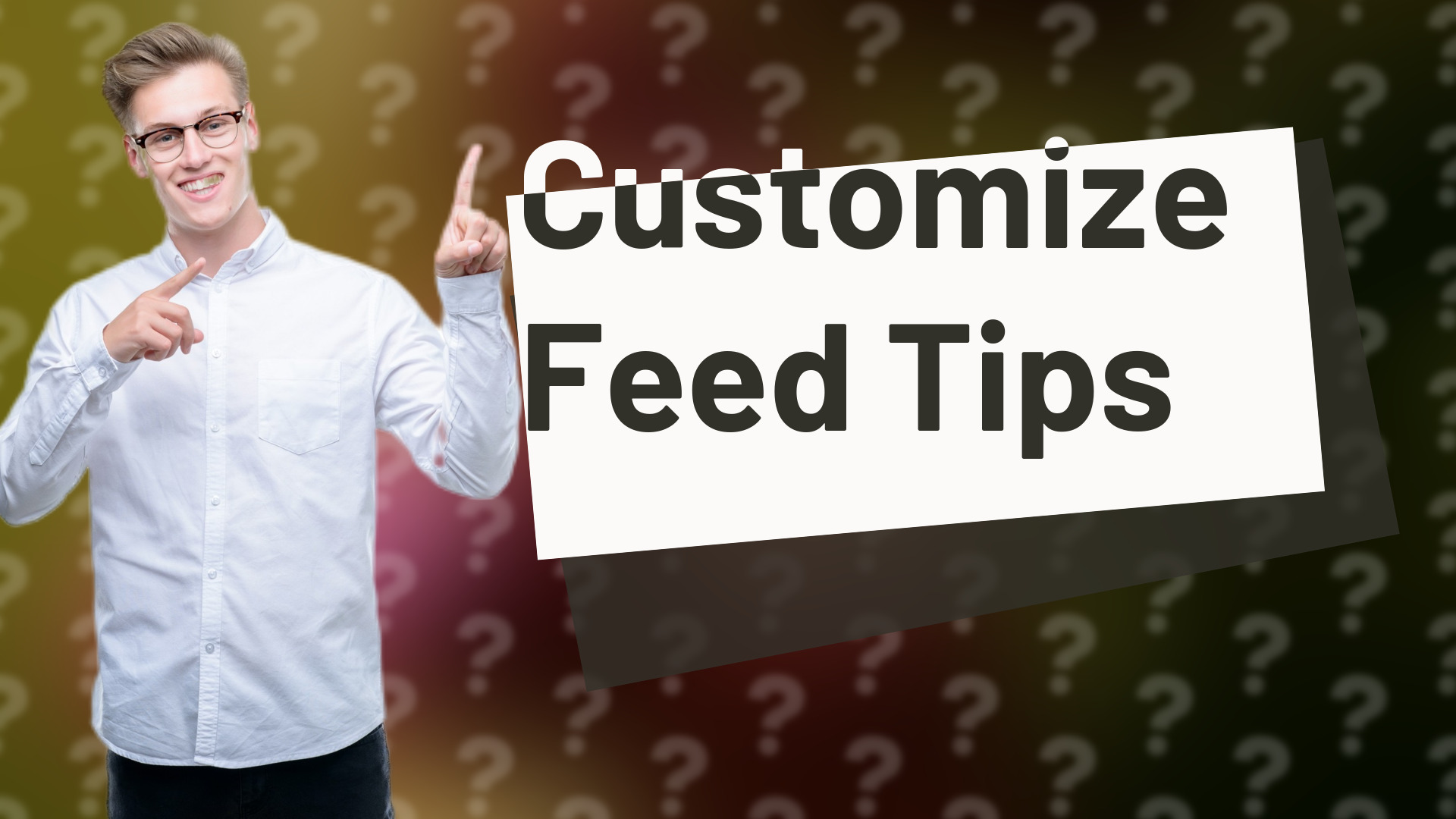 Customize Feed Tips