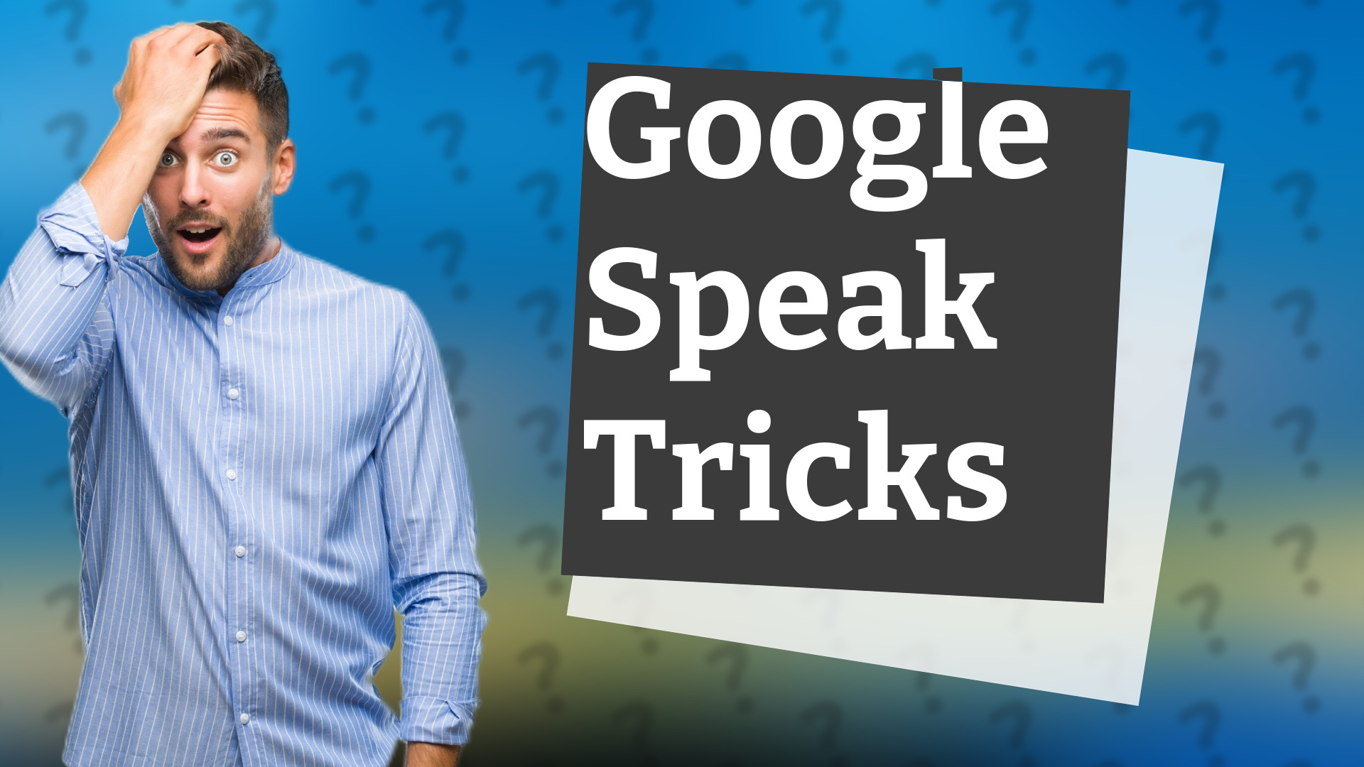 Google Speak Tricks