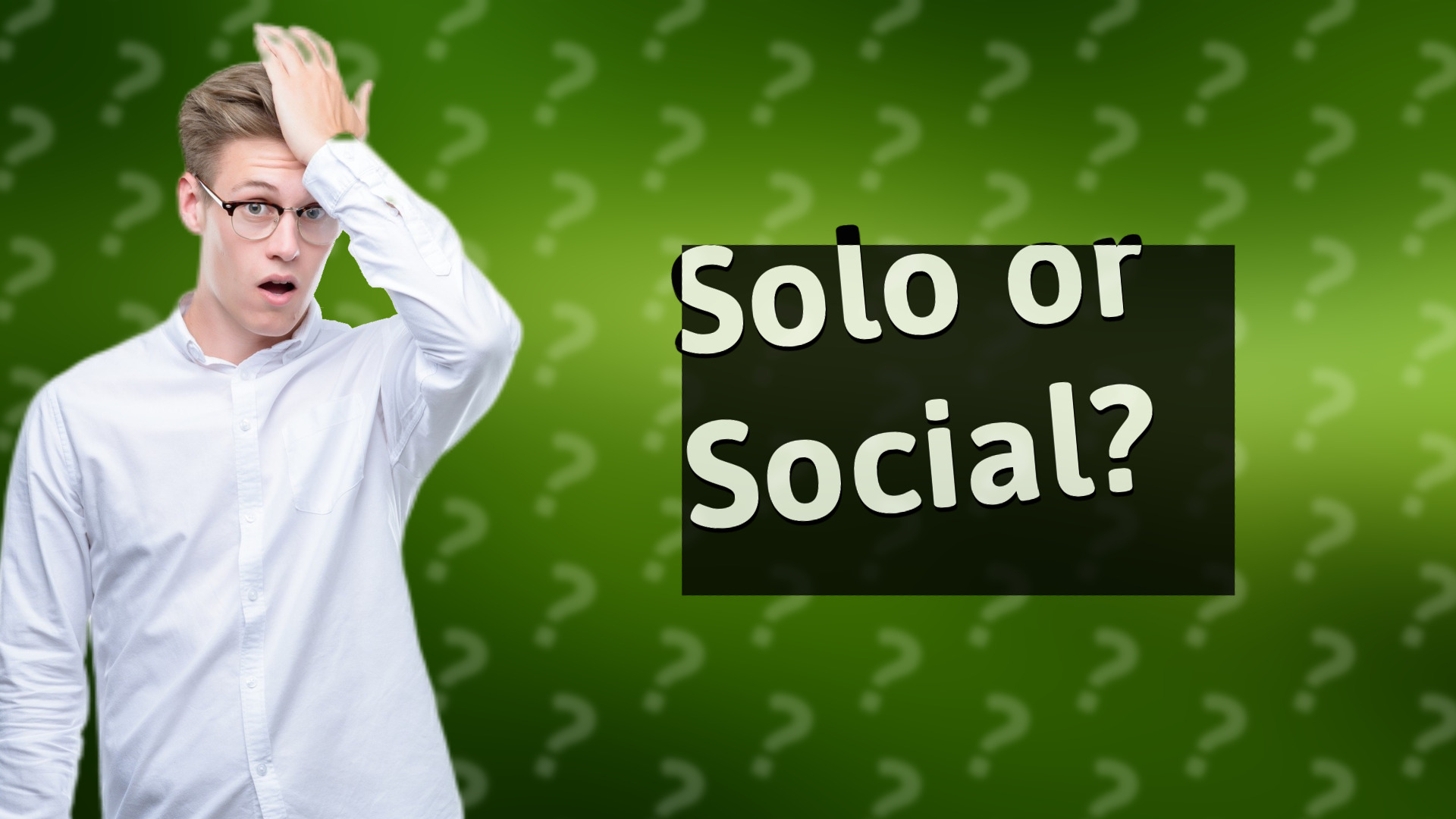 Solo or Social?