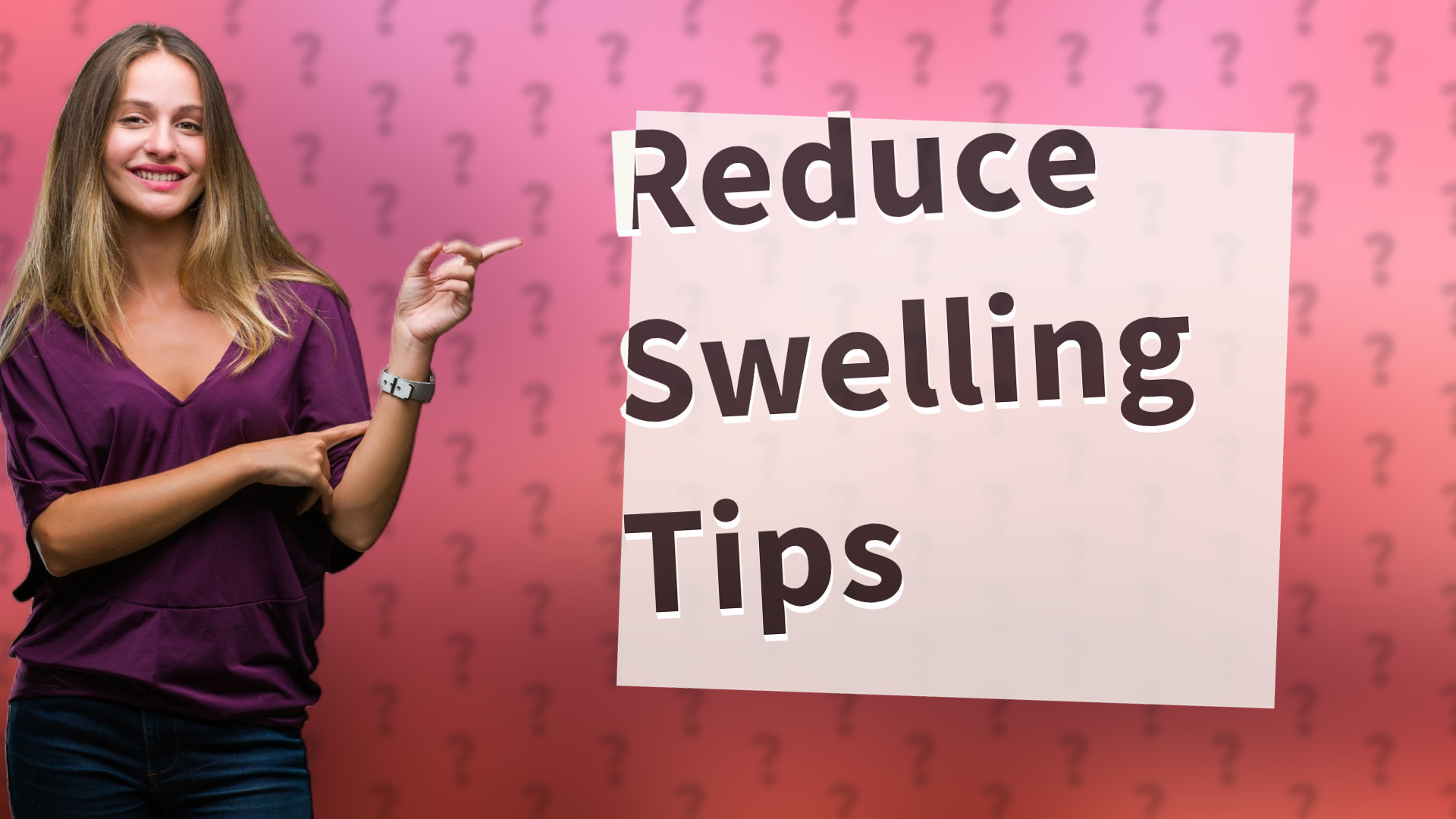 Reduce Swelling Tips