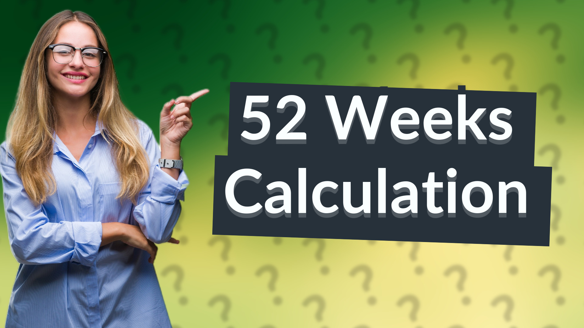 52 Weeks Calculation