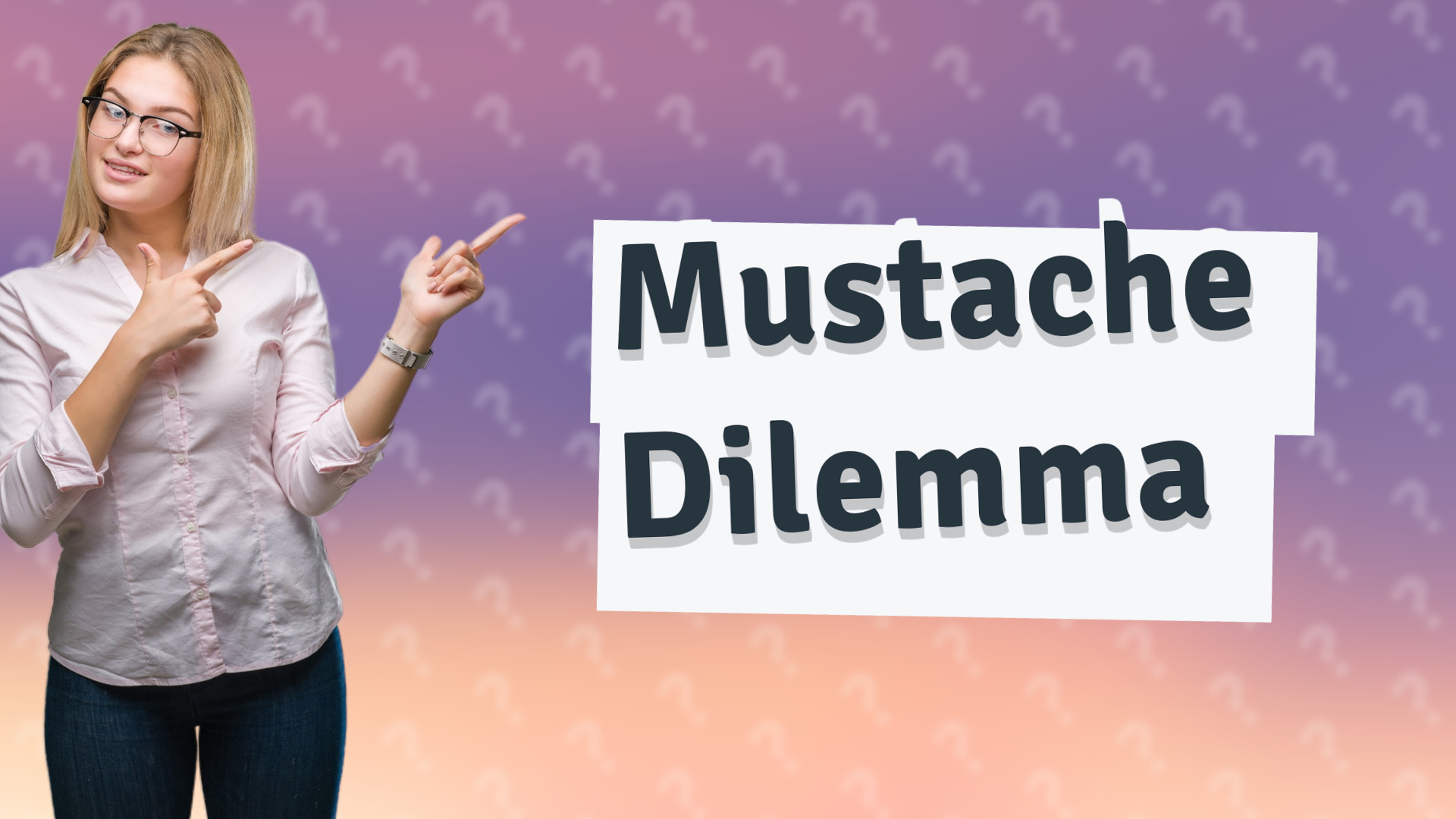 Mustache Dilemma