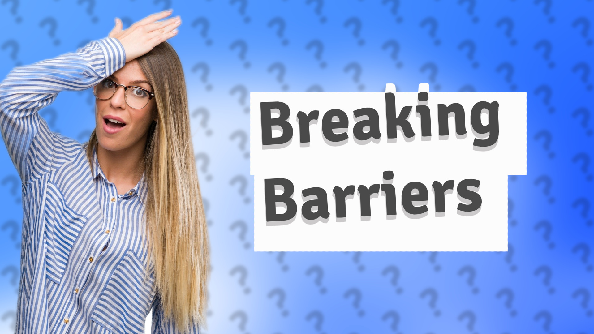 Breaking Barriers