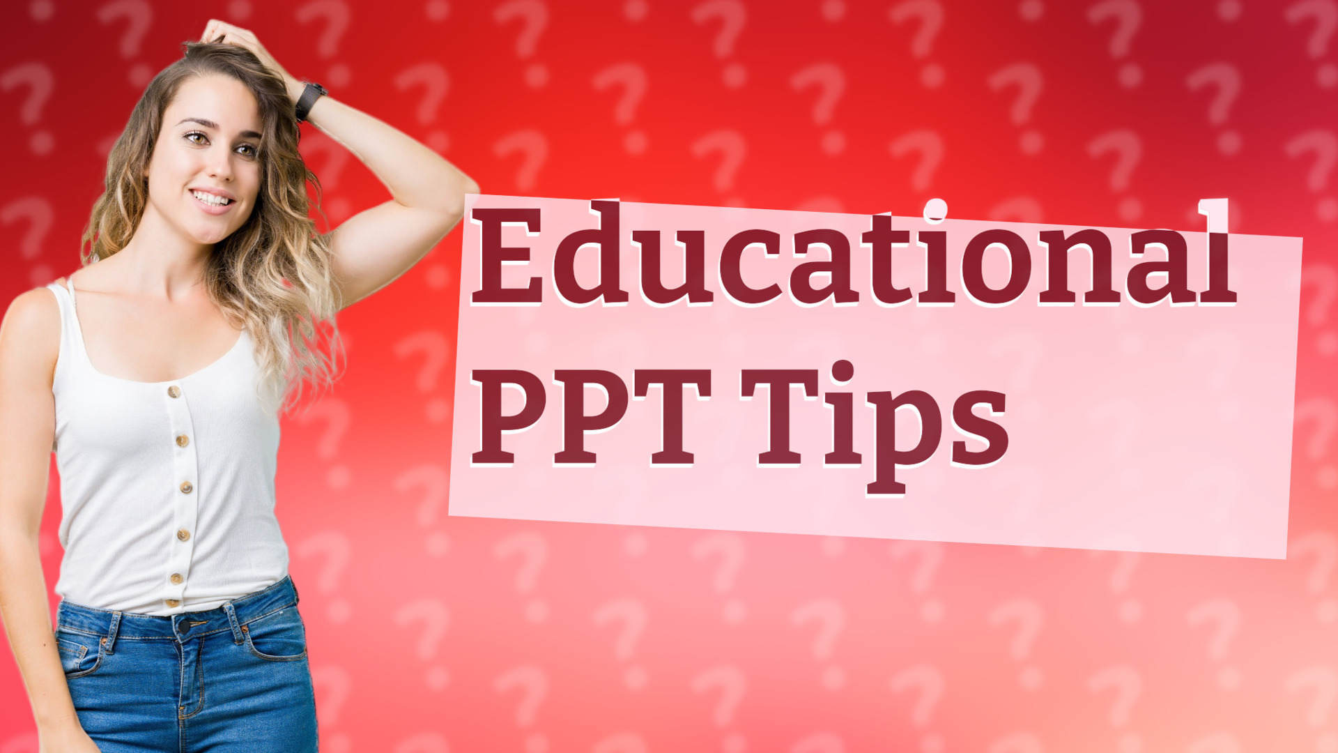 Educational PPT Tips