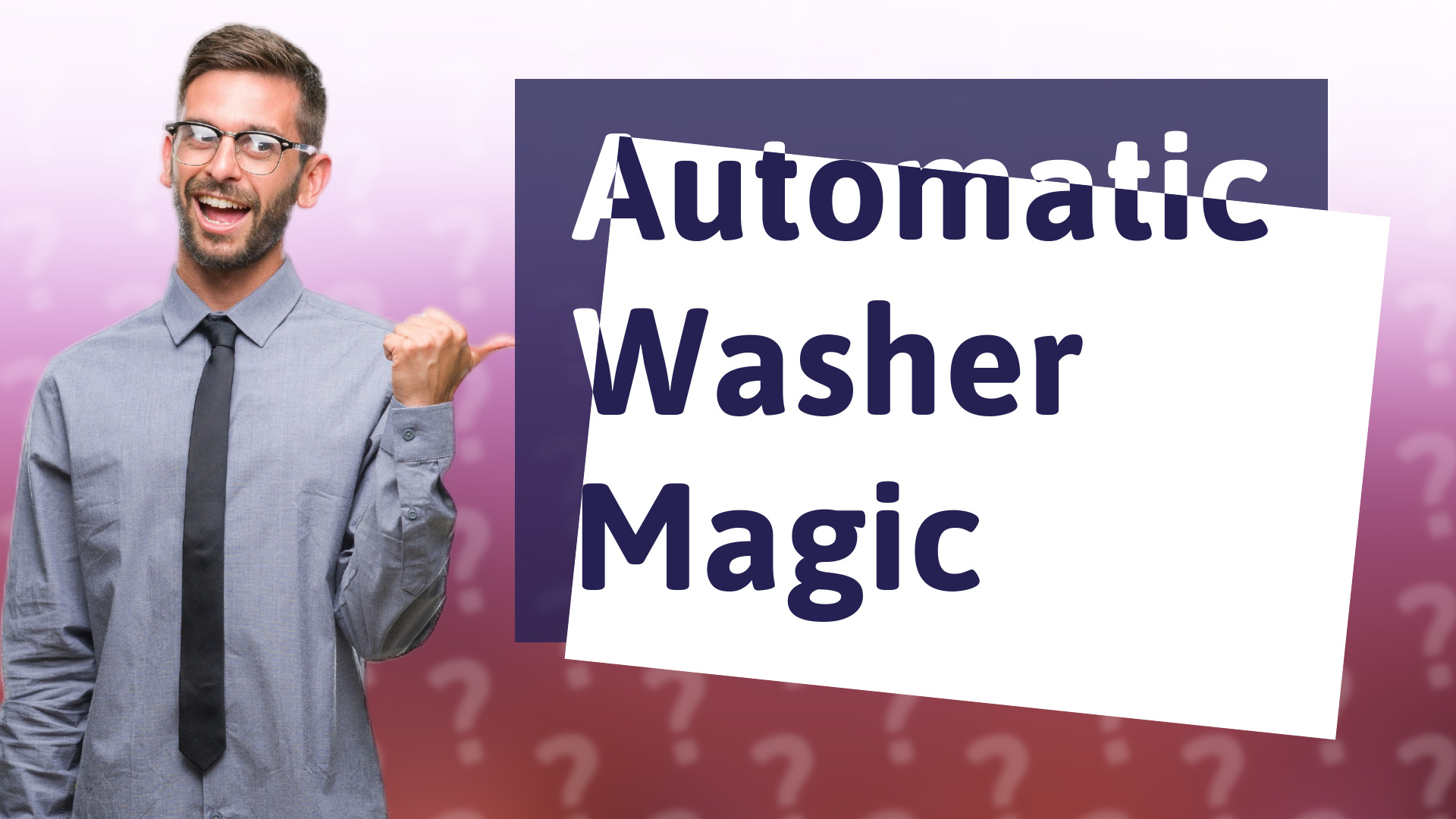 Automatic Washer Magic