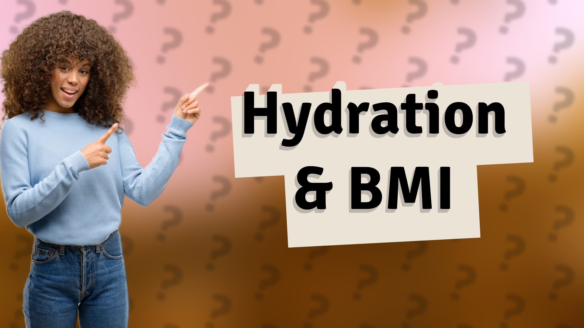 Hydration & BMI