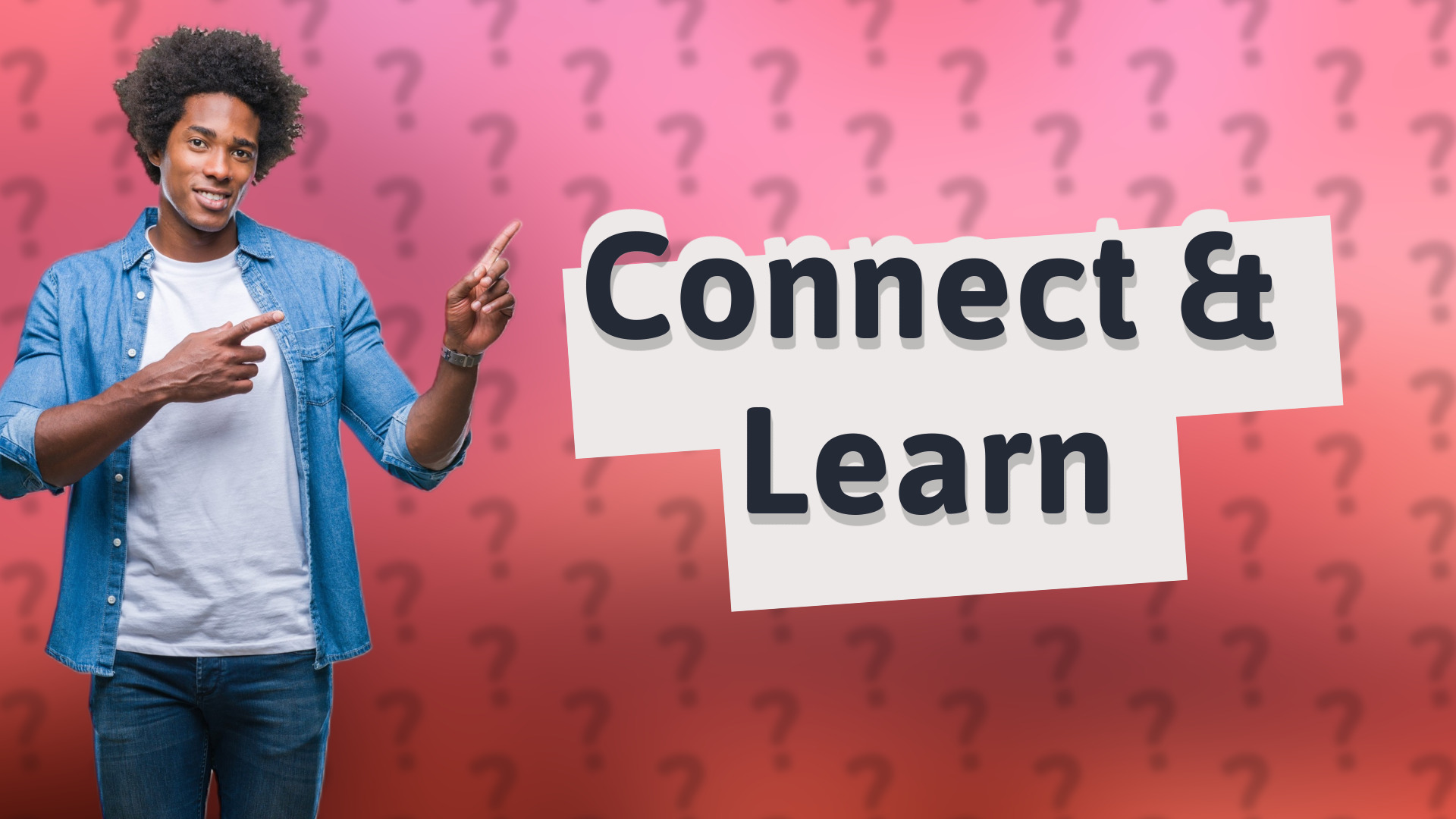 Connect & Learn