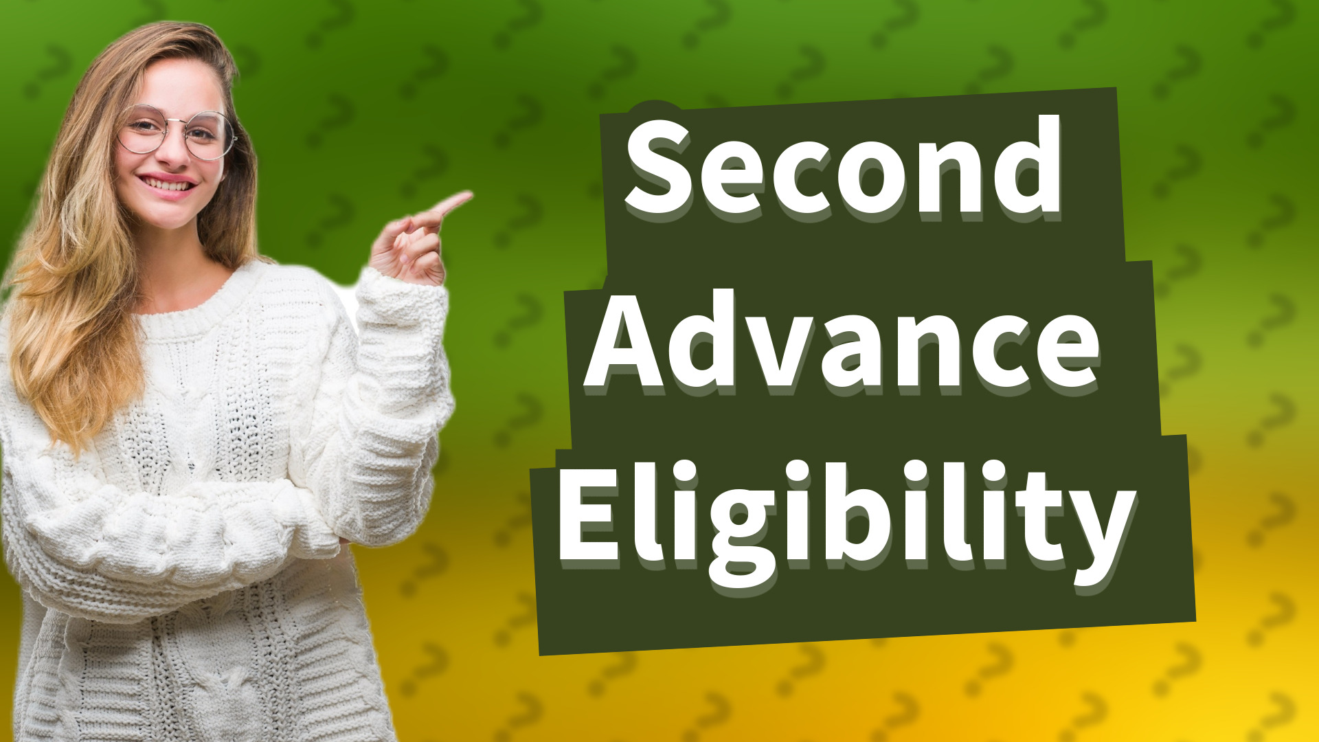 Second Advance Eligibility