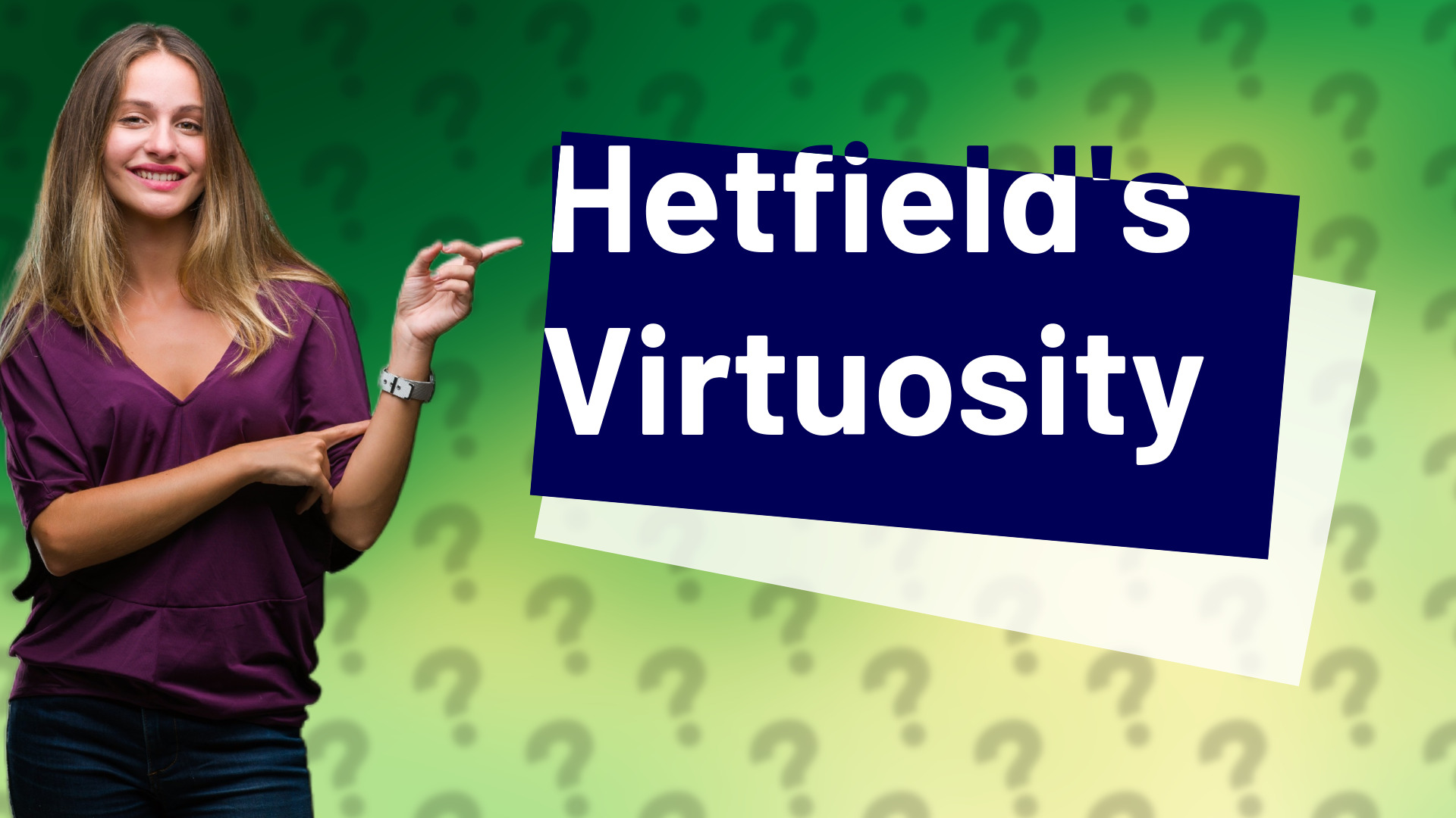 Hetfield's Virtuosity