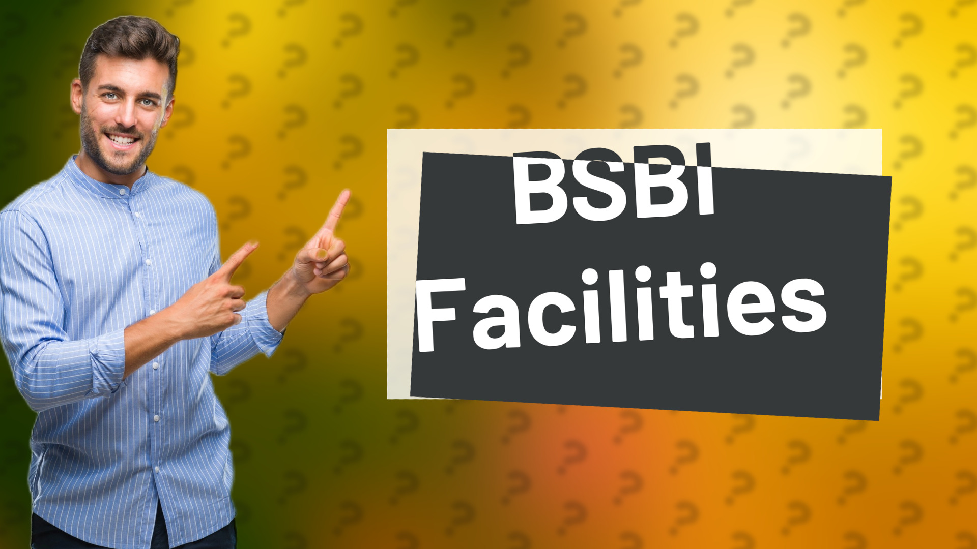 BSBI Facilities
