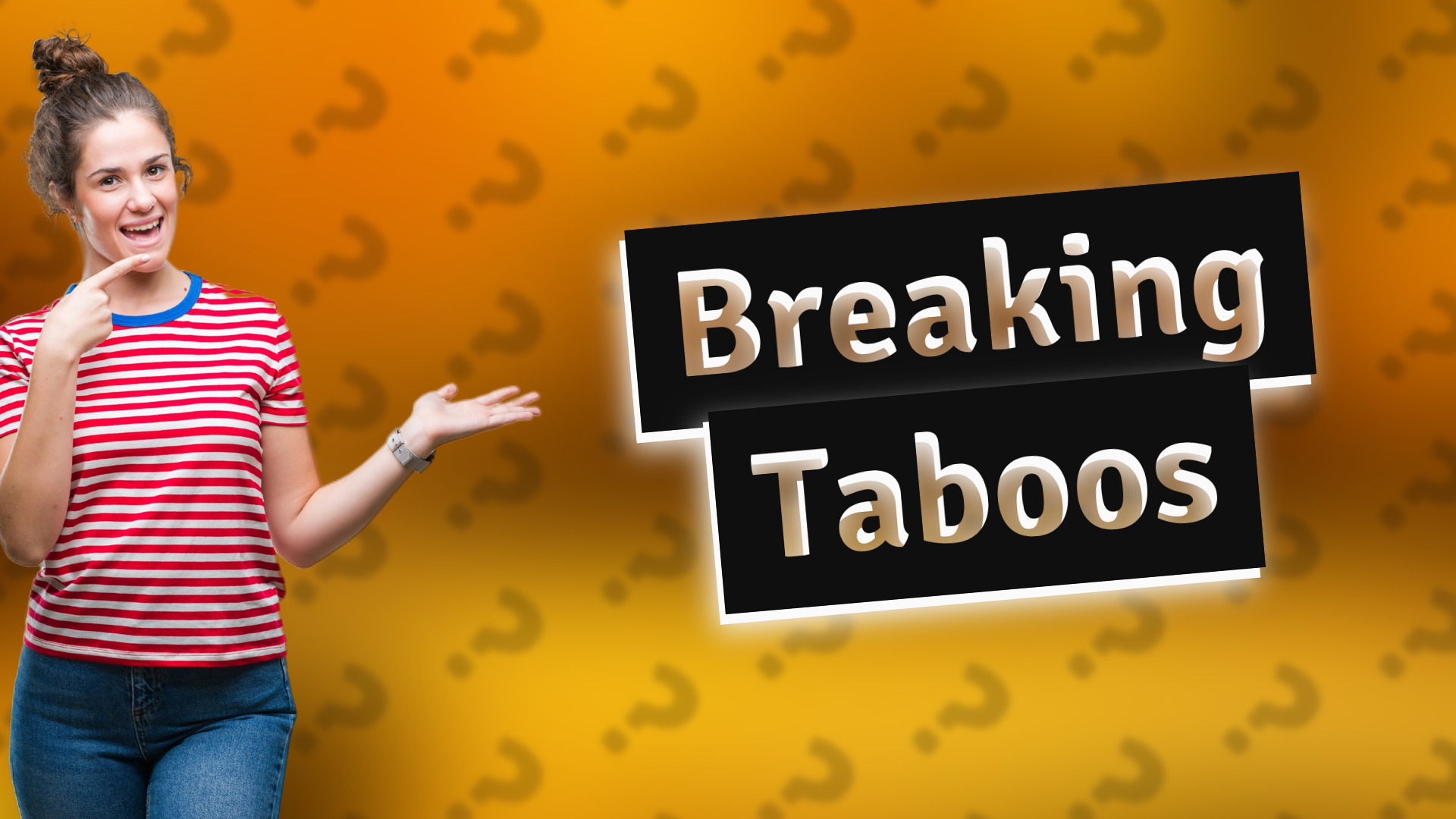 Breaking Taboos