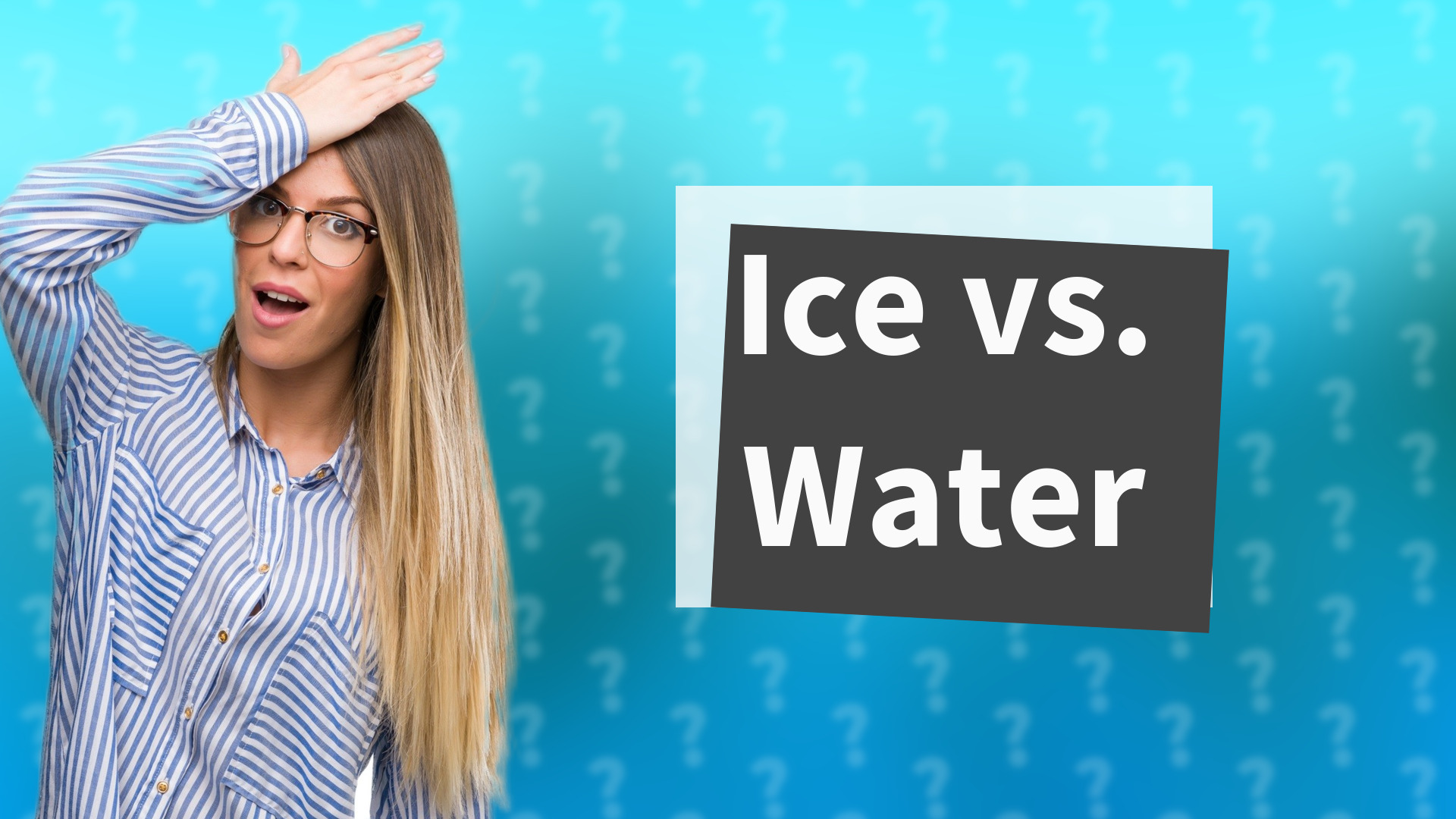 Ice vs. Water