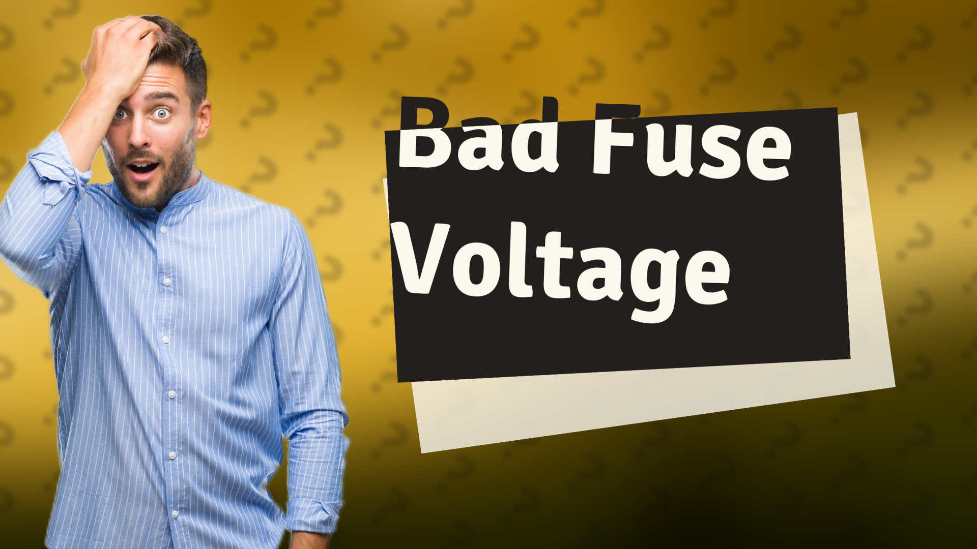 Bad Fuse Voltage
