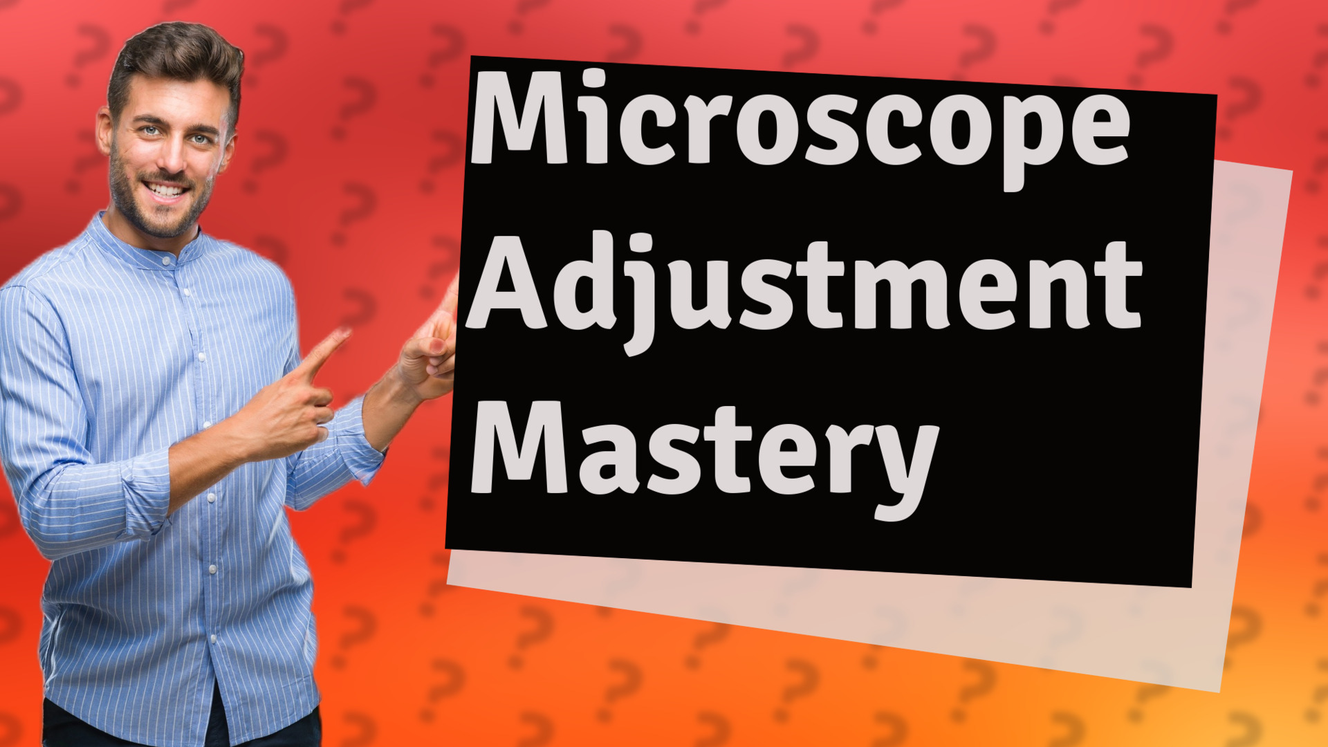 Microscope Adjustment Mastery