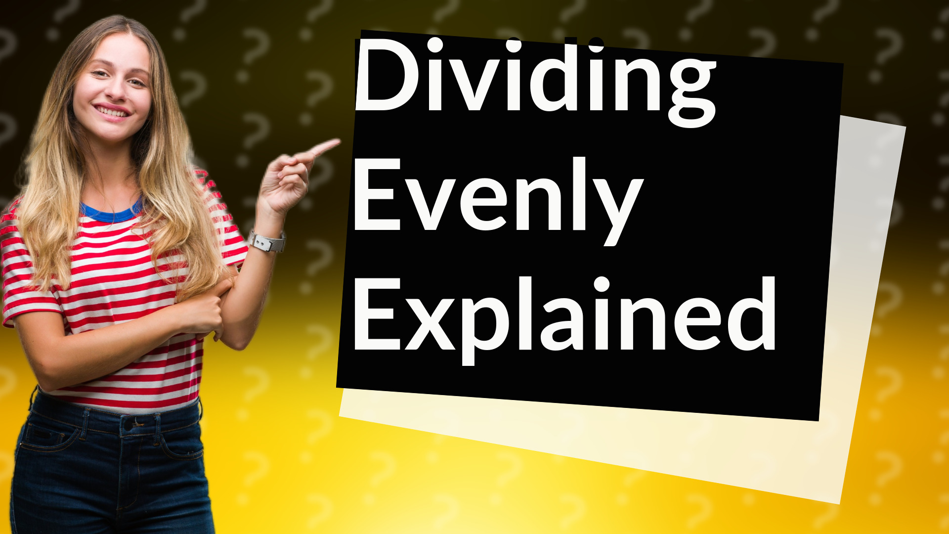 Dividing Evenly Explained