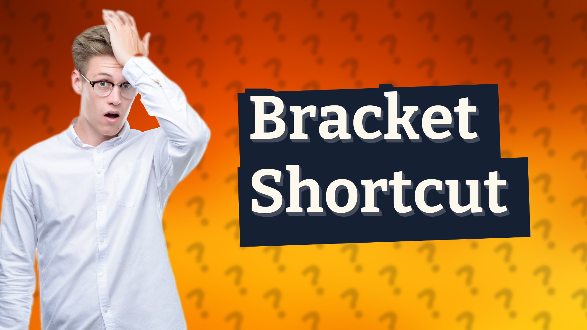 Bracket Shortcut